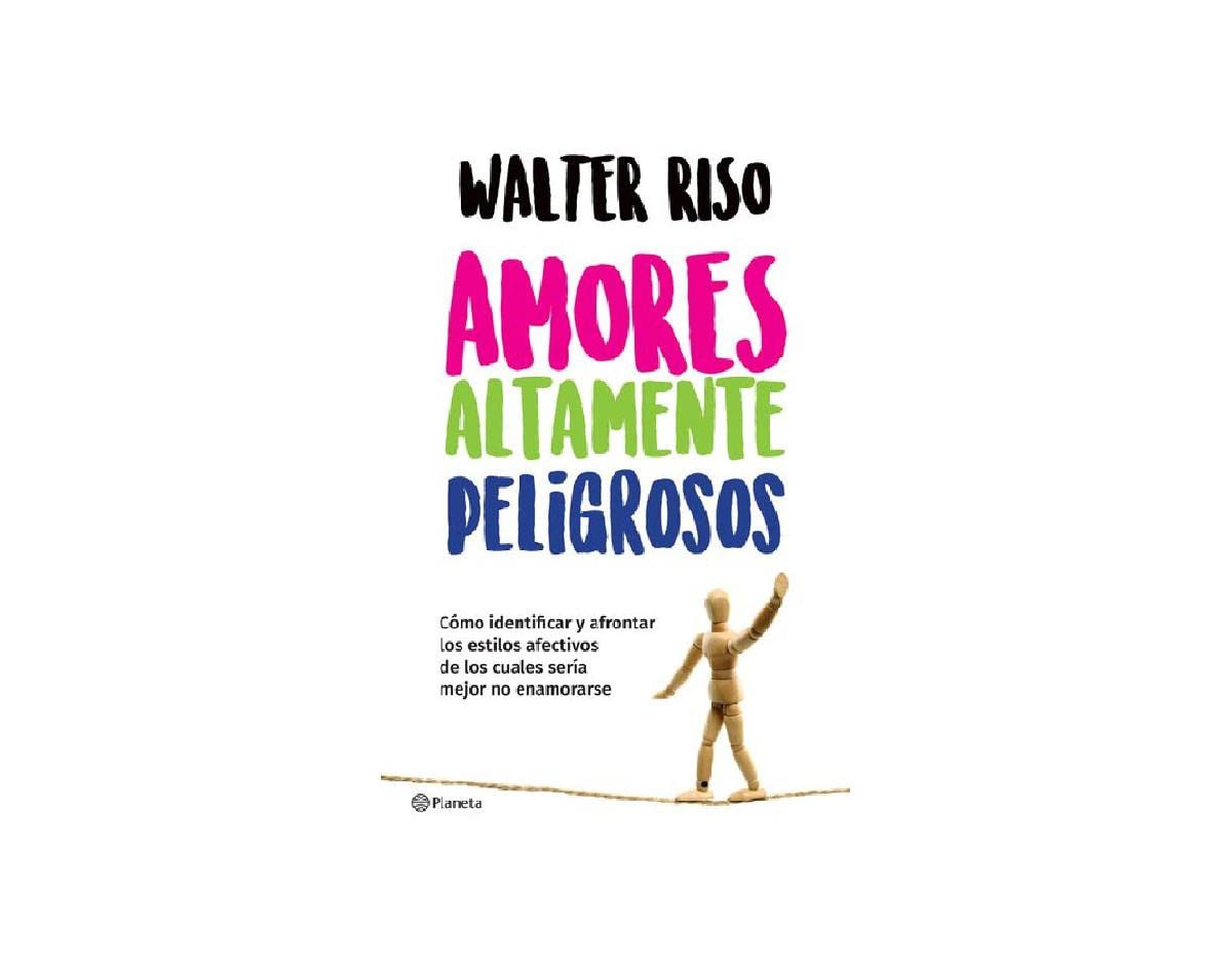Amores altamente peligrosos / Highly dangerous love: Como Identificar Y Afrontar Los Estilos Afectivos De Los Cuales Seria Major No Enamorarse book