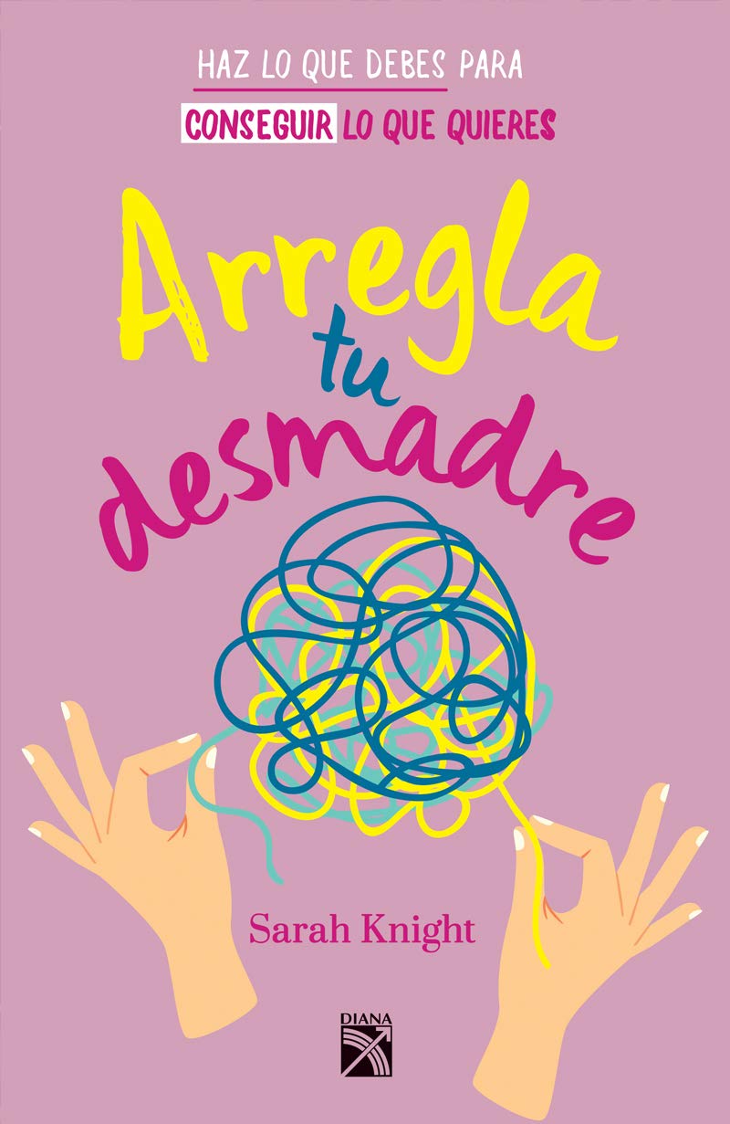 Arregla Tu Desmadre / Get Your Sh*t Together book