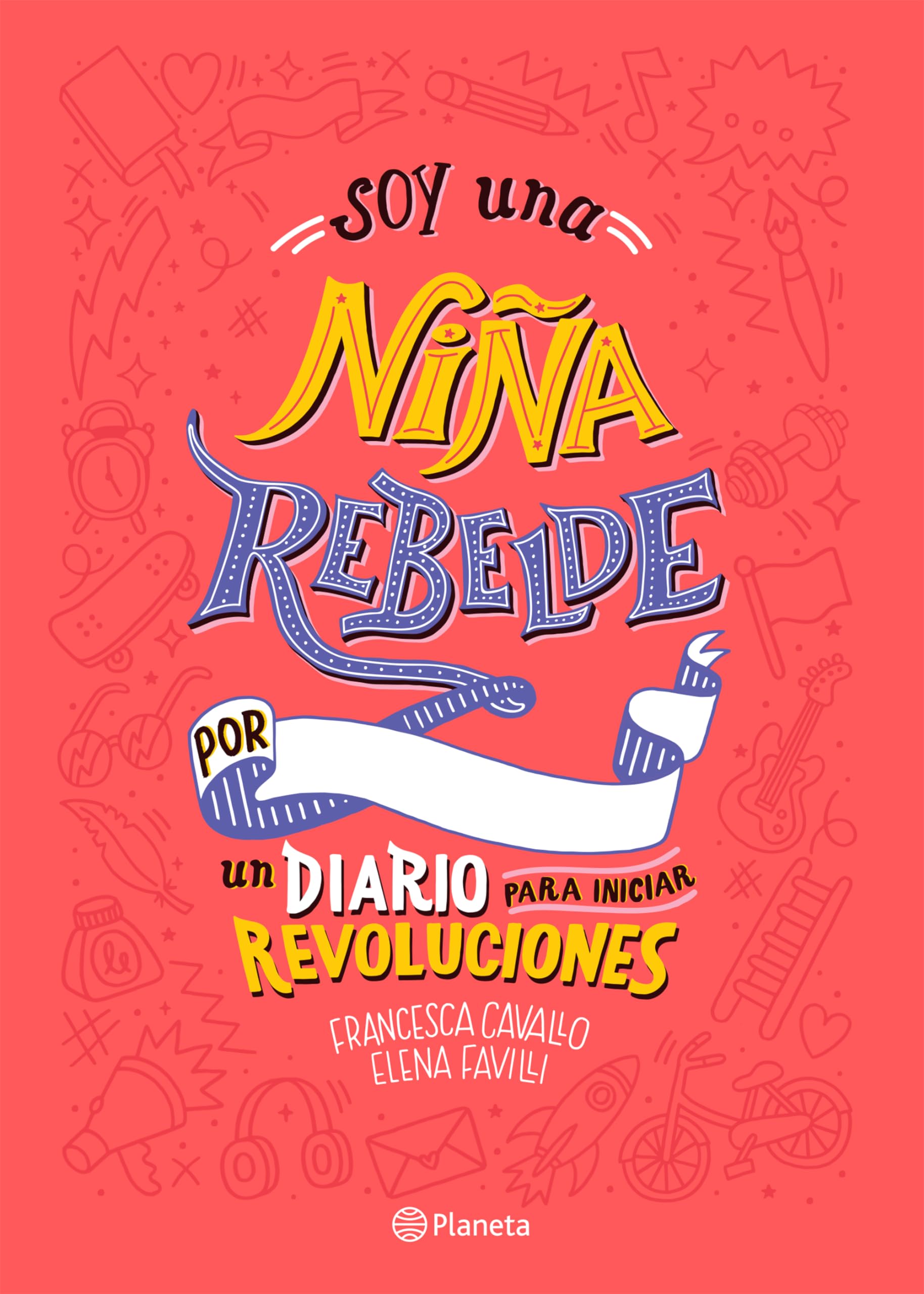 Soy Una Niña Rebelde. Un Diario Para Iniciar Revoluciones: Un diario para iniciar revoluciones / A Journal to Start Revolution Novels & Short Stories