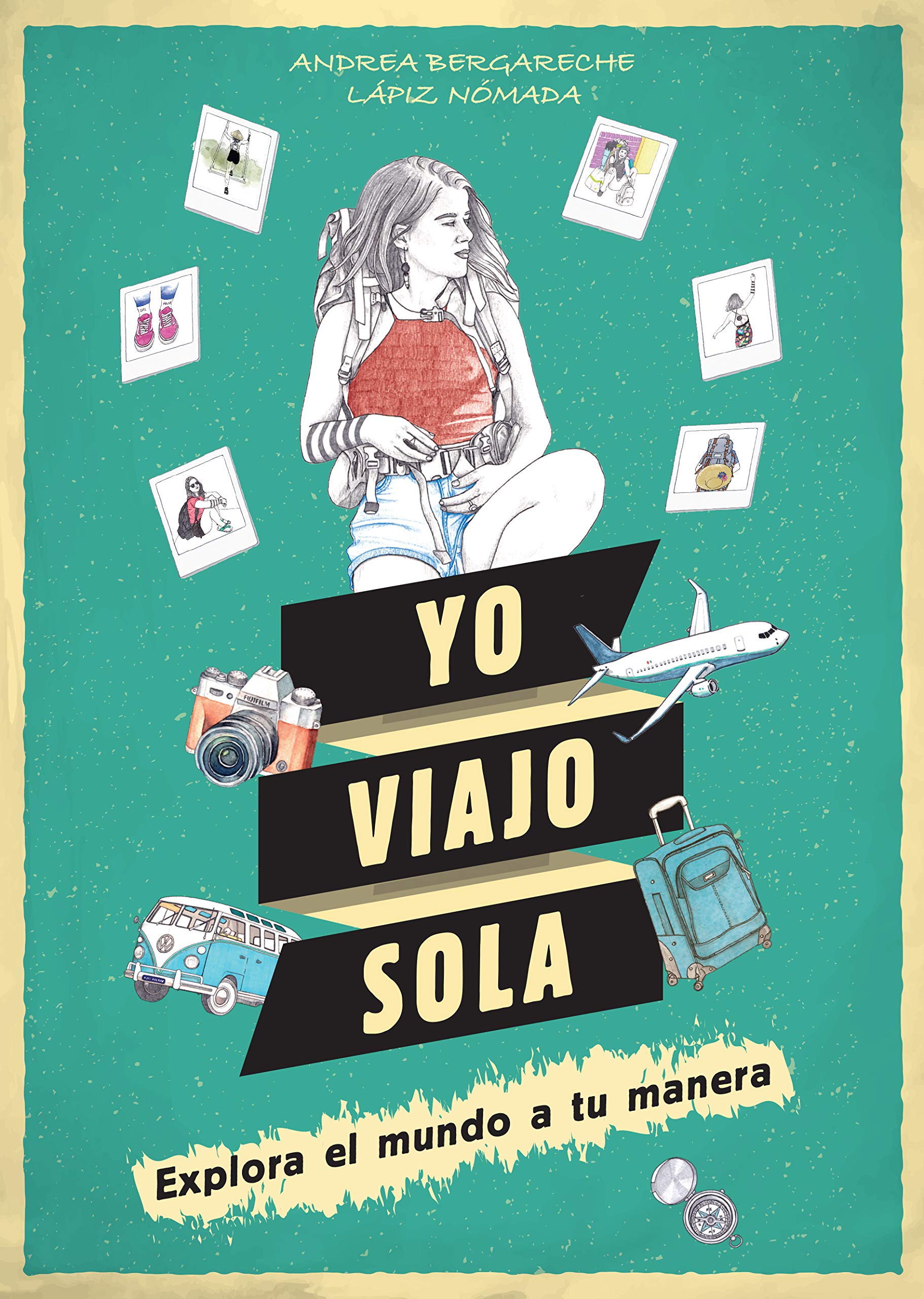 Yo viajo sola / I Travel Alone: Explora el mundo a tu manera. book