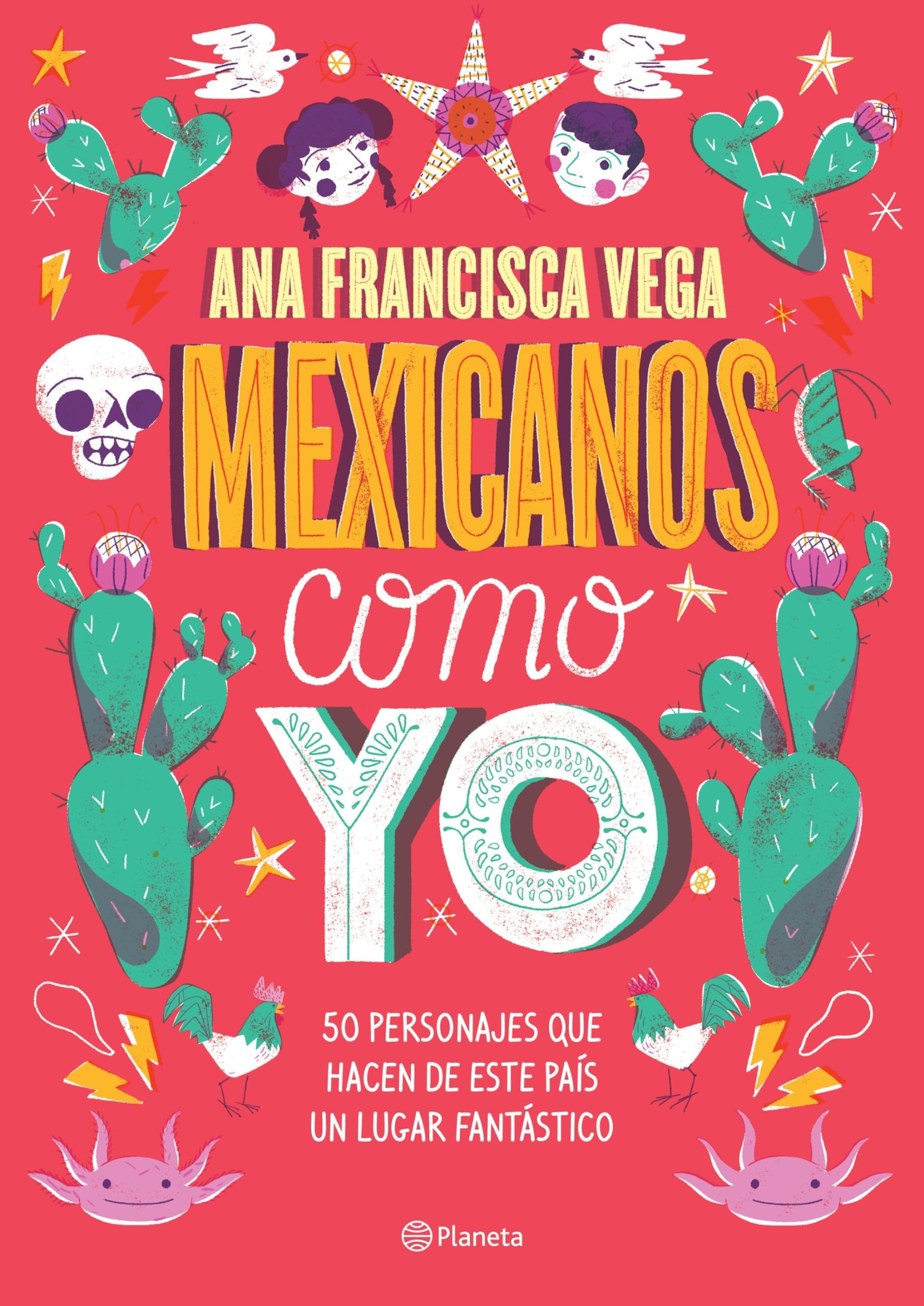 Mexicanos Como Yo: 50 Personajes Que Hacen de Este País Un Lugar Fantástico / Mexicans Like Me Non-fiction