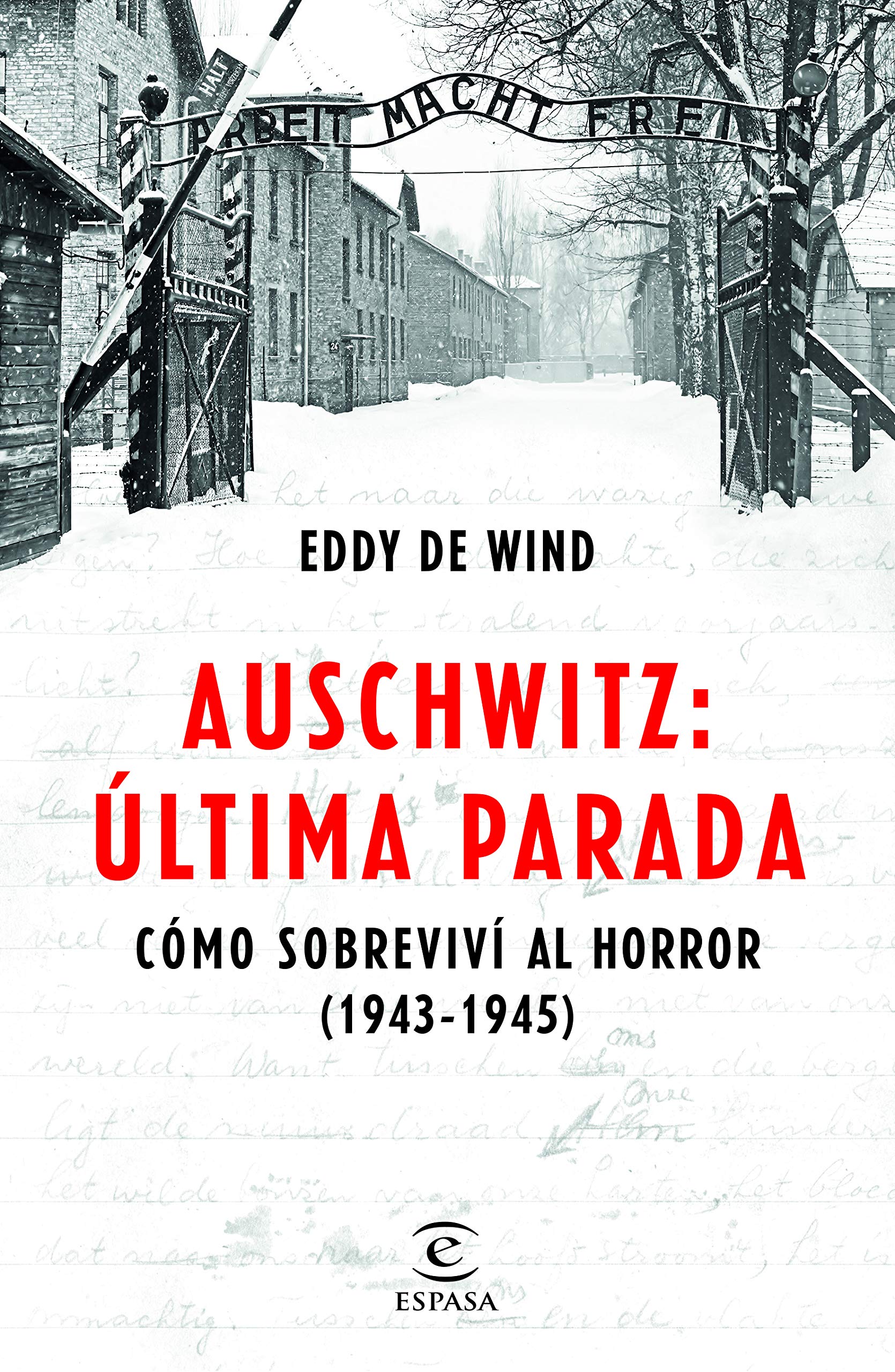 Auschwitz, última parada/ Last Stop Auschwitz: Cómo sobreviví al horror 1943-1945/ My Story of Survival from Within the Camp book