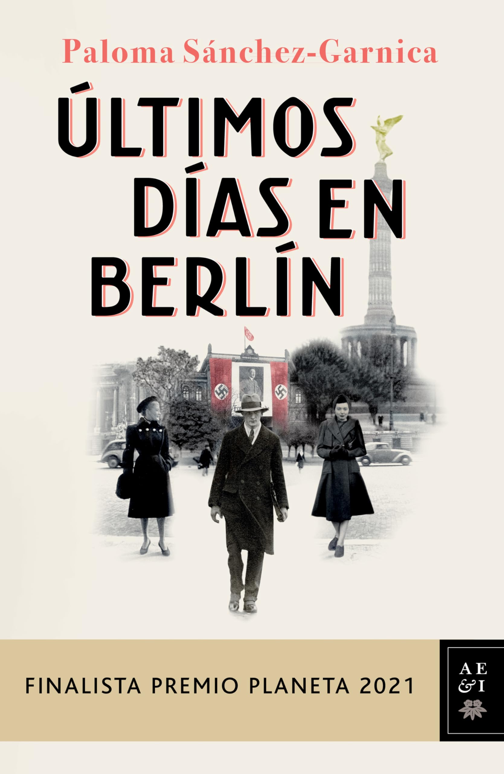 Últimos Días En Berlín (Finalista Premio Planeta 2021) Historical Fiction