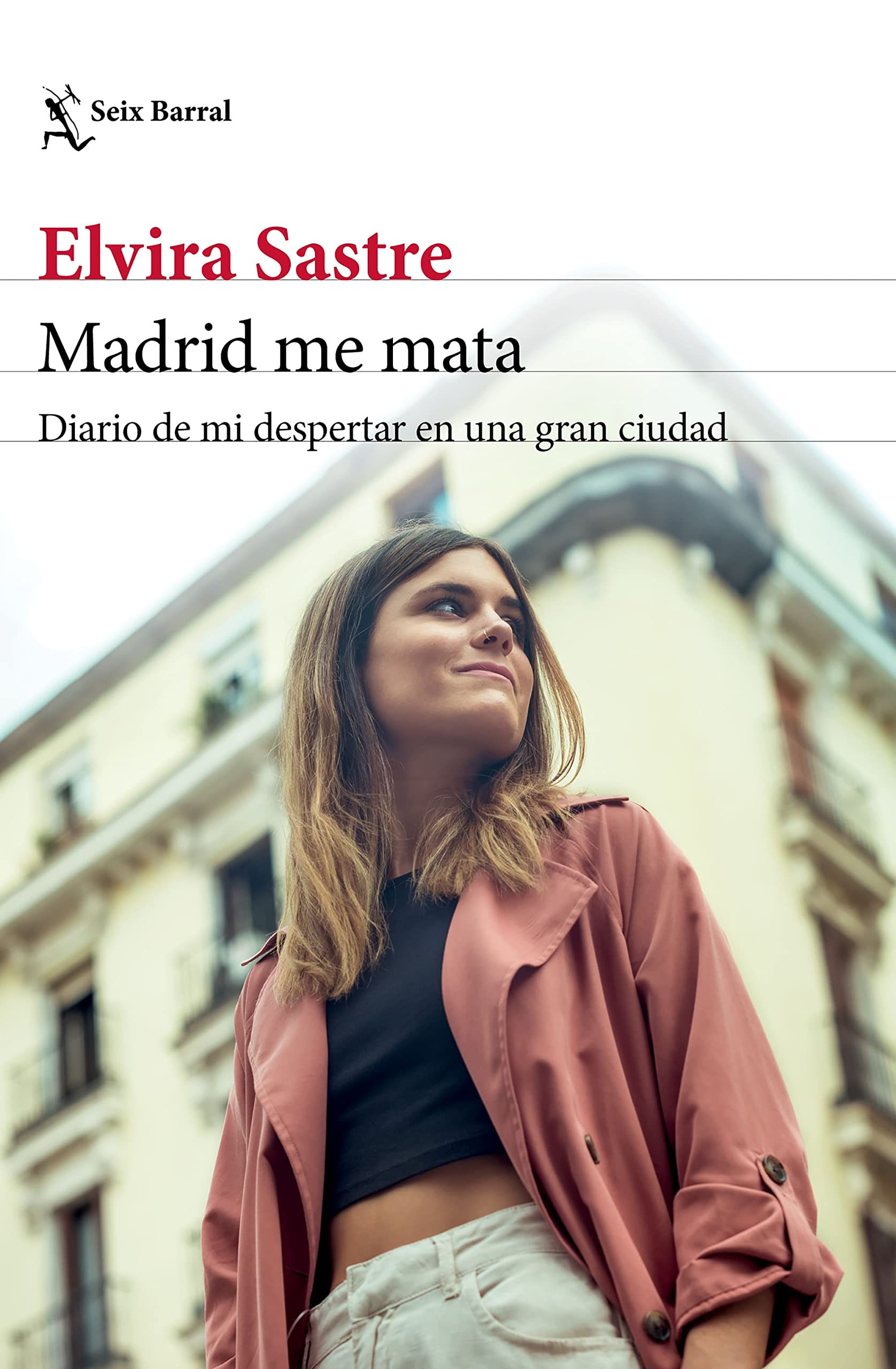 Madrid Me Mata: Diario de Mi Despertar En Una Gran Ciudad (Memorias) / Madrid Kills Me (a Memoir) Social Sciences