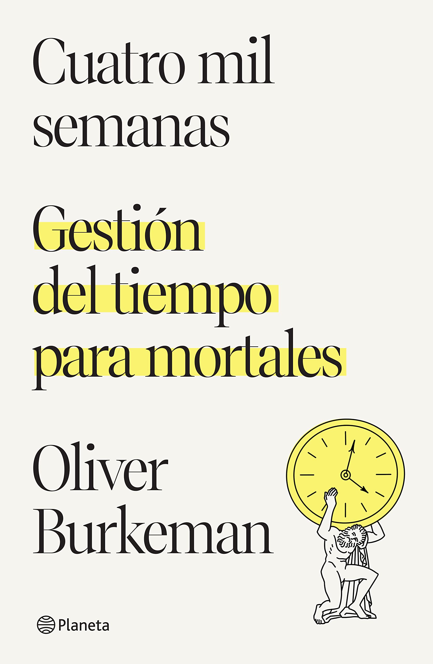 Cuatro mil semanas: Gestion del tiempo para mortales book