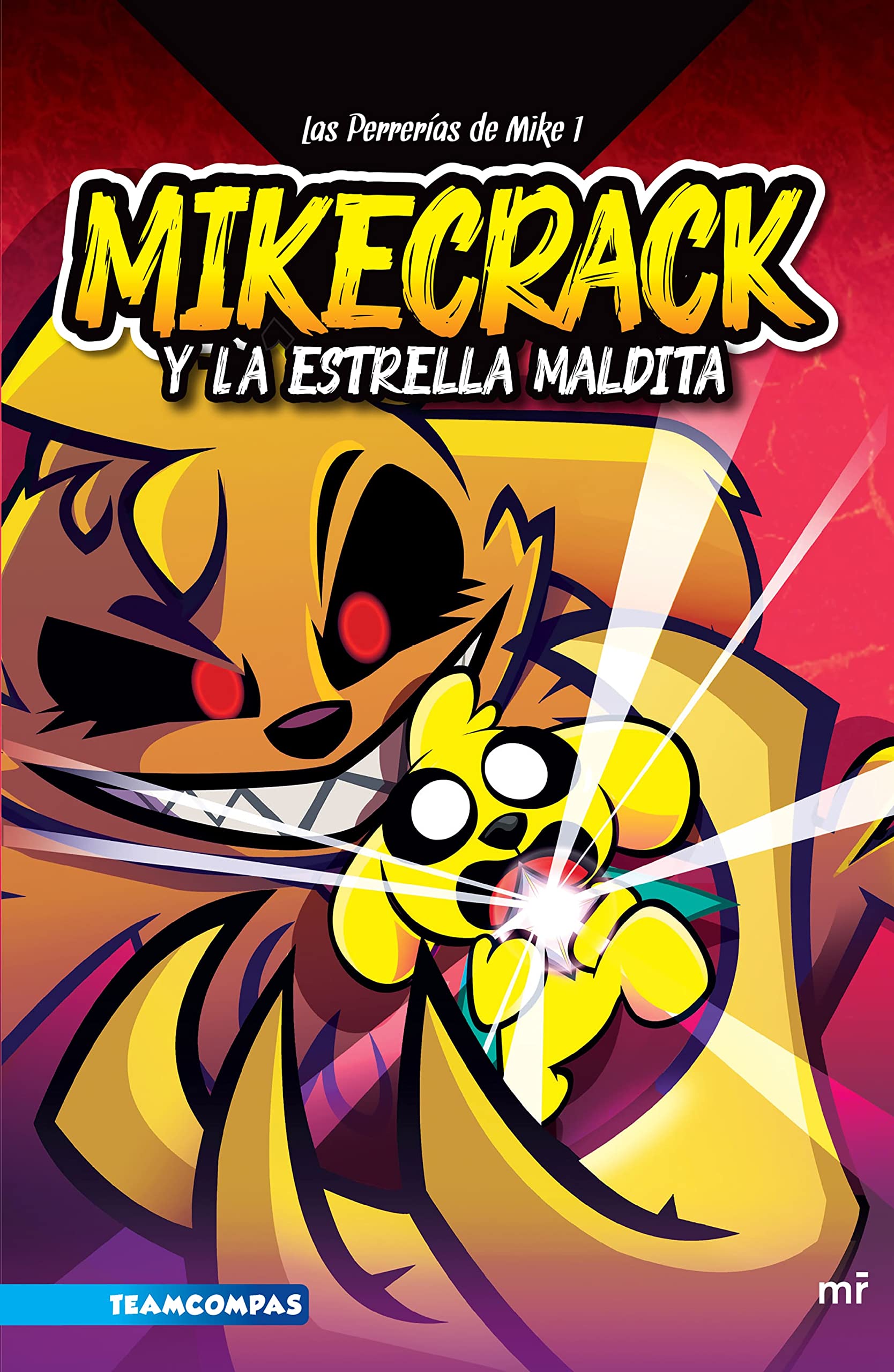 Mikecrack y la Estrella Maldita (Las perrerías de Mike, 1, Band 1) Novels & Short Stories
