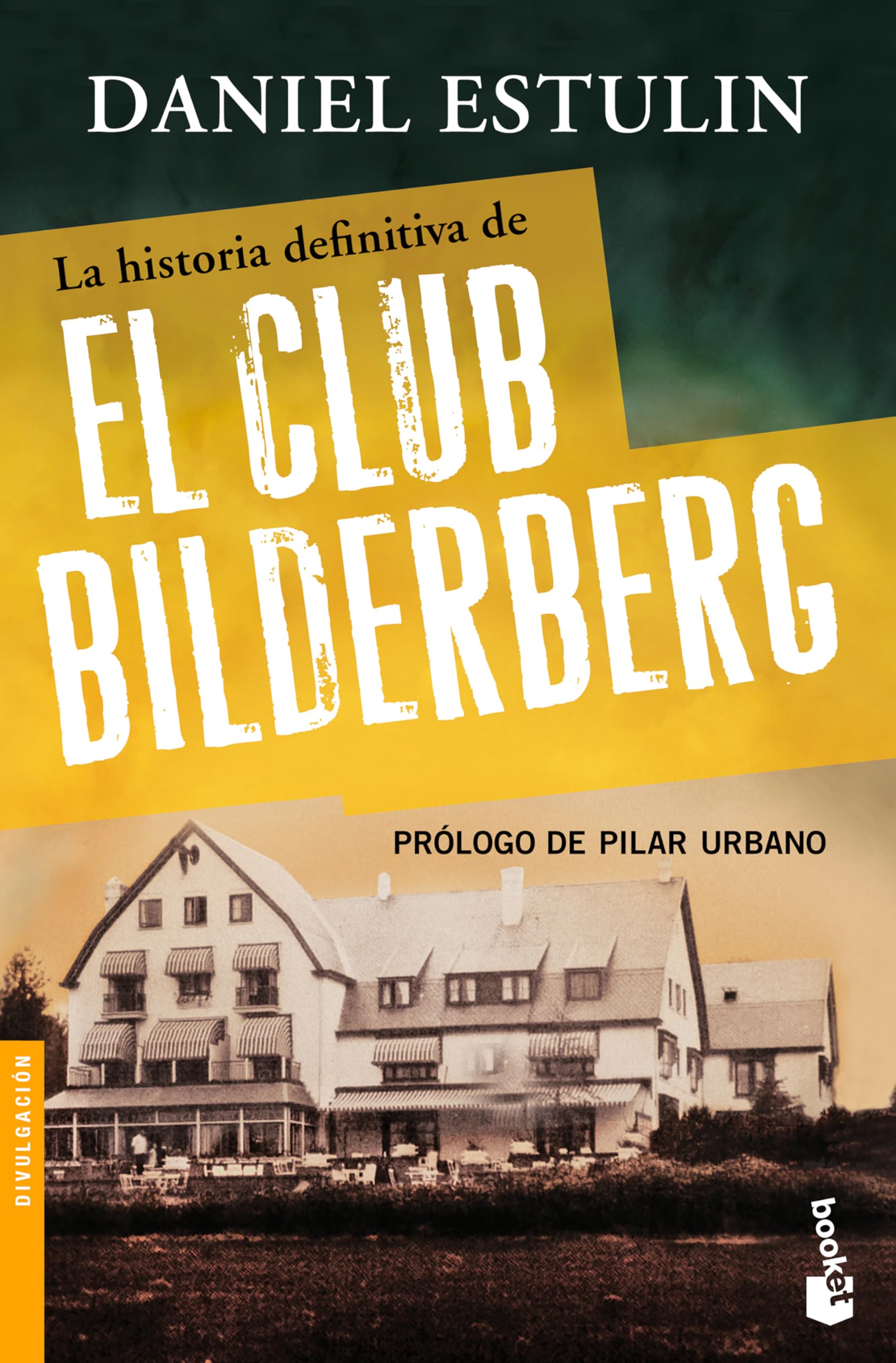 La Historia Definitiva del Club Bilderberg Politics & History