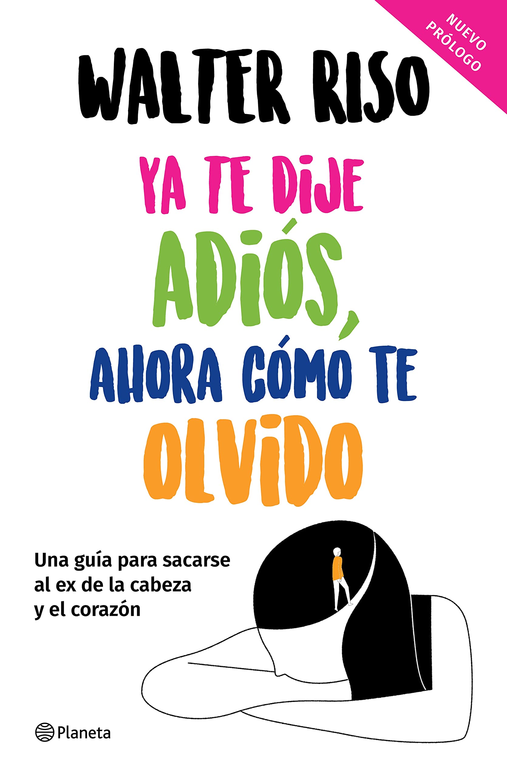 Ya te dije adiós, ahora como te olvido: Una Guía Para Sacarse Al Ex De La Cabeza Y El Corazón Parents & Children