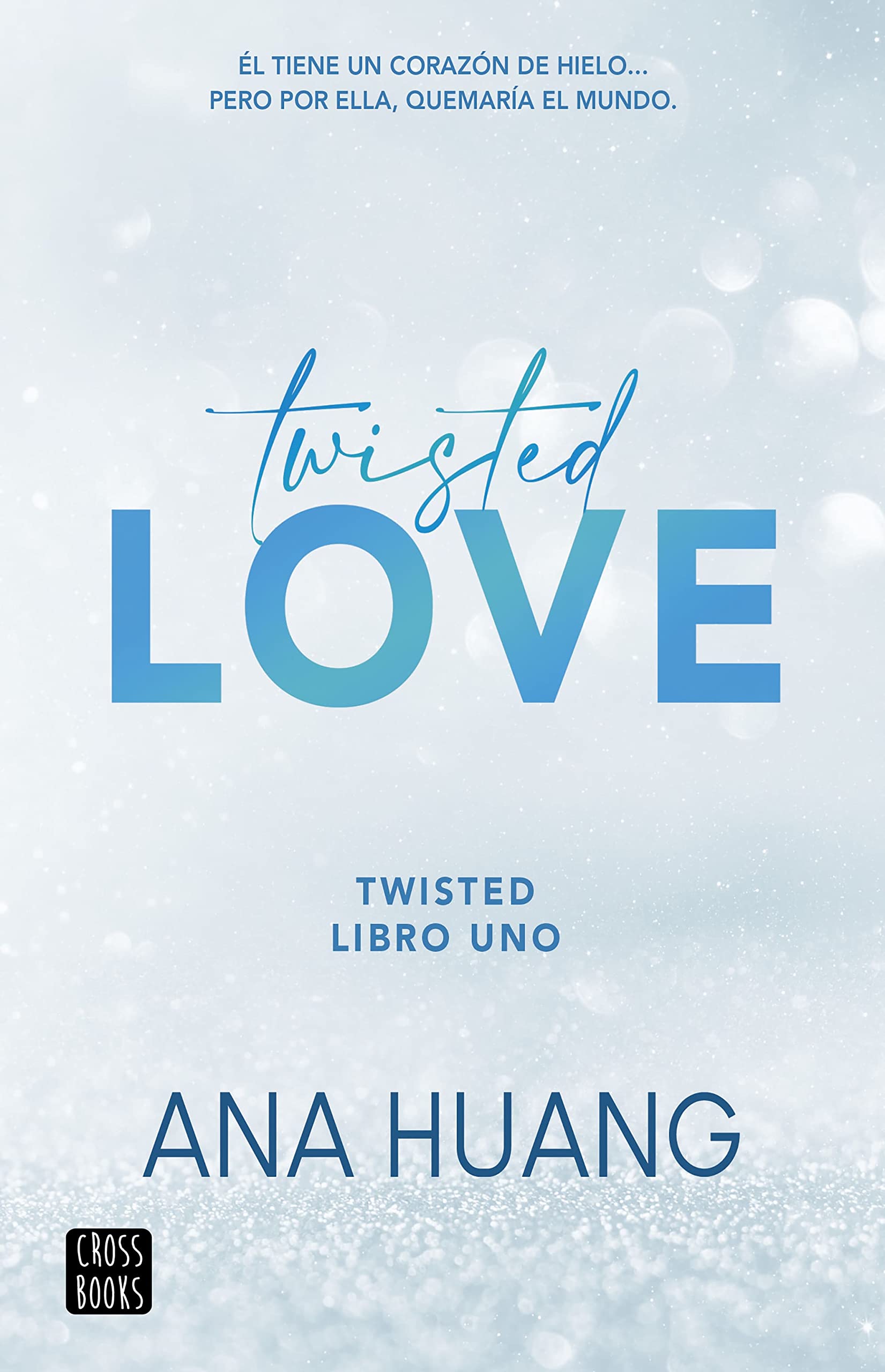 Twisted Love: Él Tiene Un Corazón de Hielo... Pero Por Ella Quemará El Mundo Eroticism