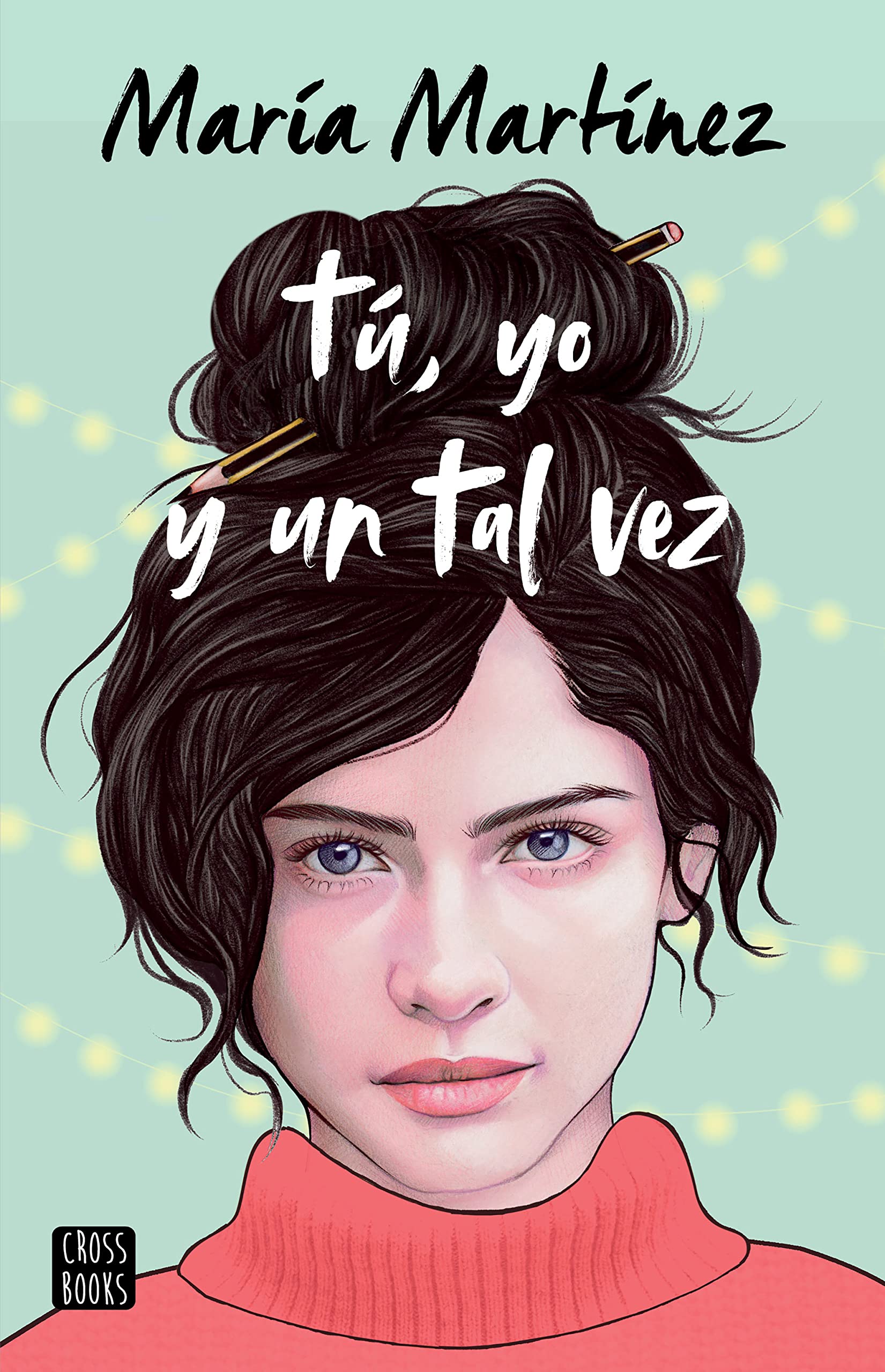 Tú, yo y un tal vez / You, Me and a Maybe book