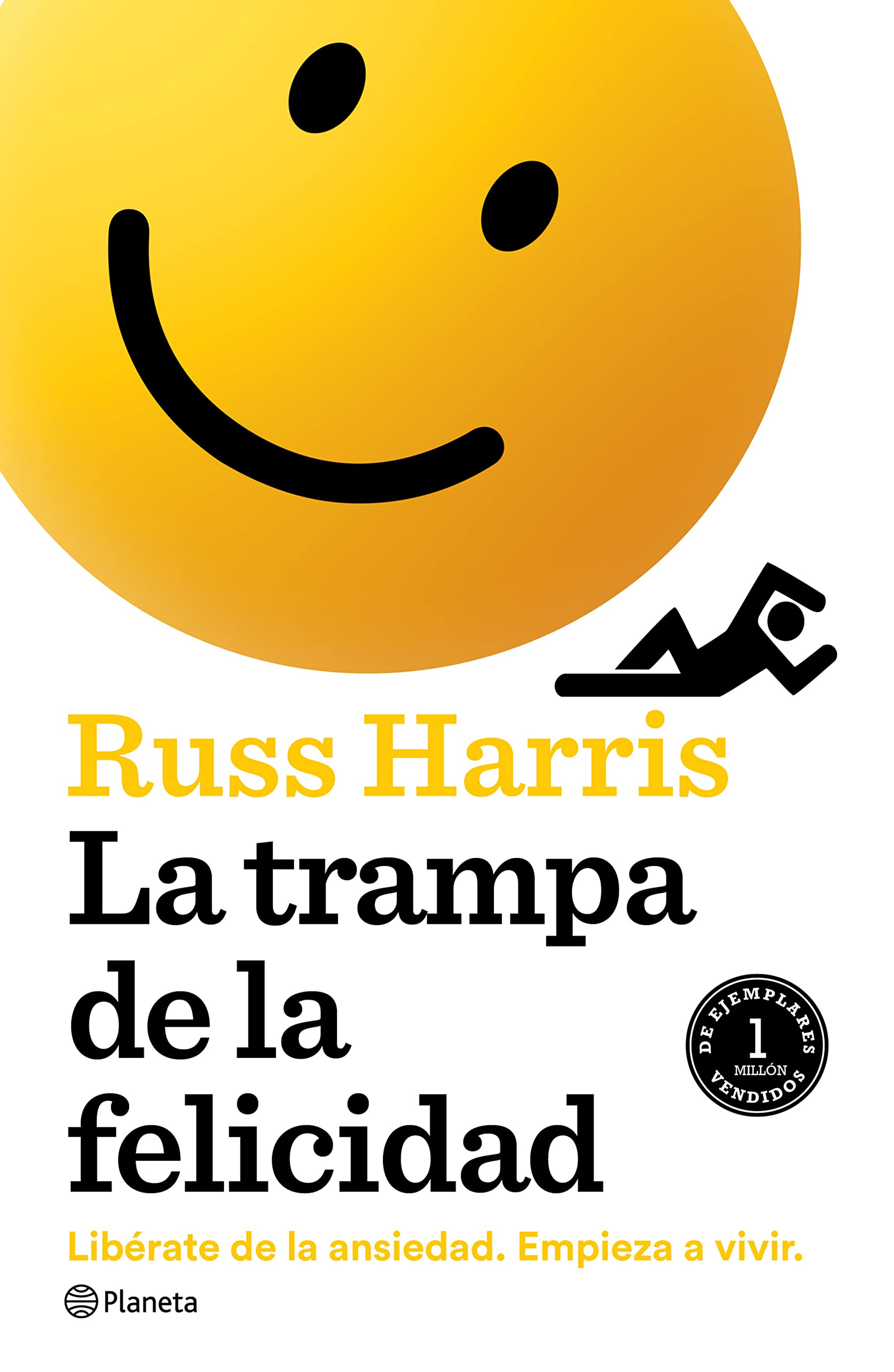 La trampa de la felicidad: Libérate De La Ansiedad. Empieza a Vivir Health, Nutrition & Fitness