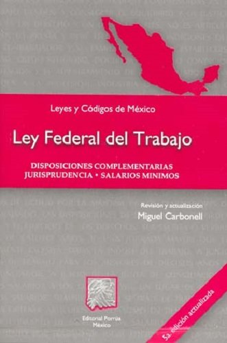 Ley Federal del Trabajo. Disposiciones complementarias, jurisprudencia, salarios mínimos. book