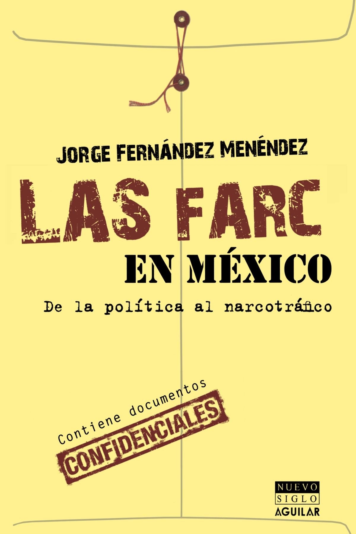 Las FARC en Mexico/ Colombia's Revolutionary Armed Forces in Mexico: De La Politica Al Narcotrafico book