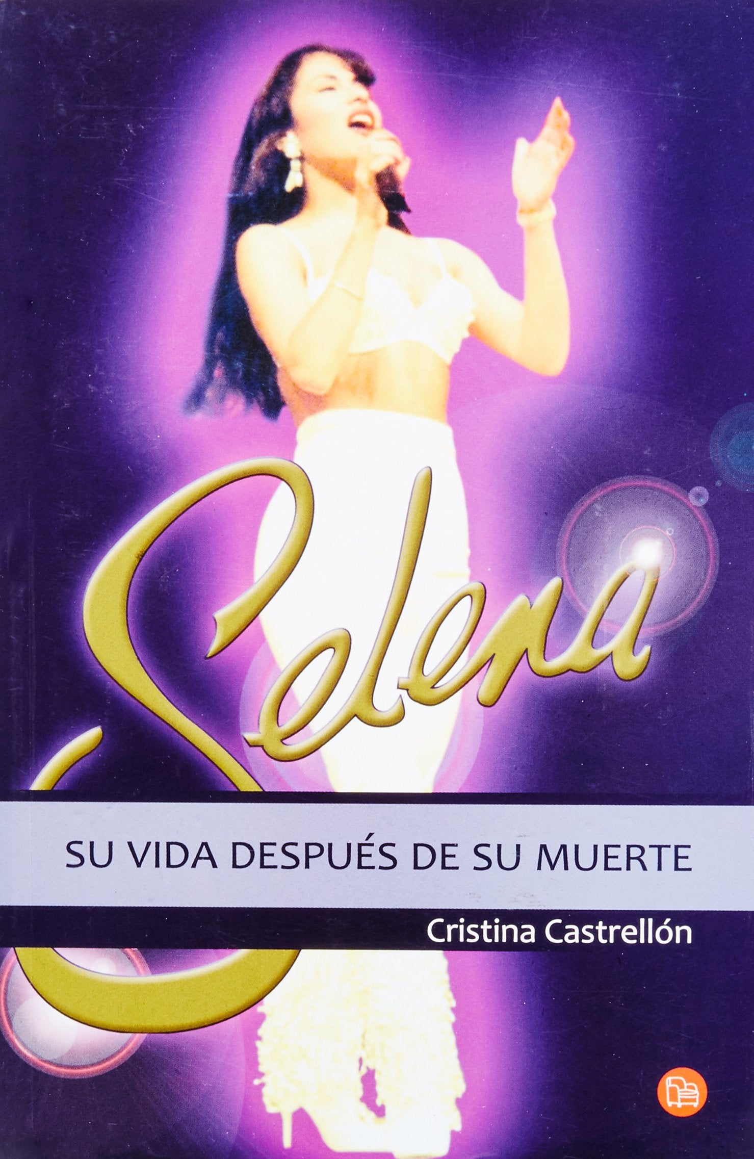 Selena: Su vida despues de su muerte / The Queen of Tex-Mex Lives On book