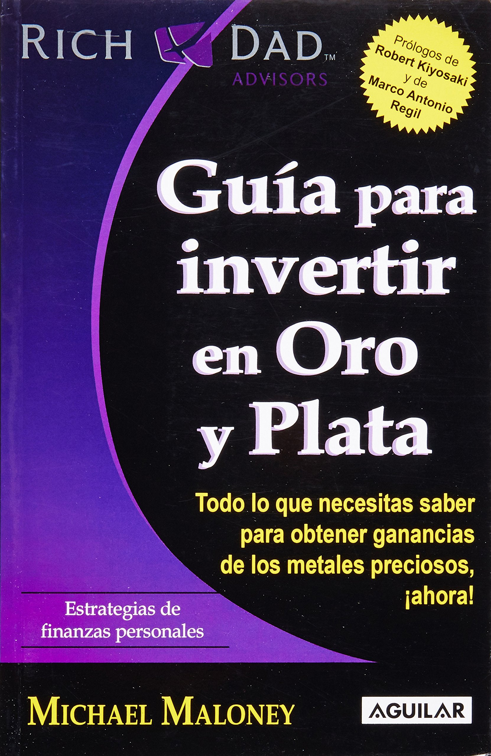 Guia para invertir en oro y plata / Guide to Investing in Gold and Silver: Todo lo que necesita saber para obtener ganancias de los metales preciosos, ... from Precious Metals Now (Rich Dad Advisors) Business, Finance & Career