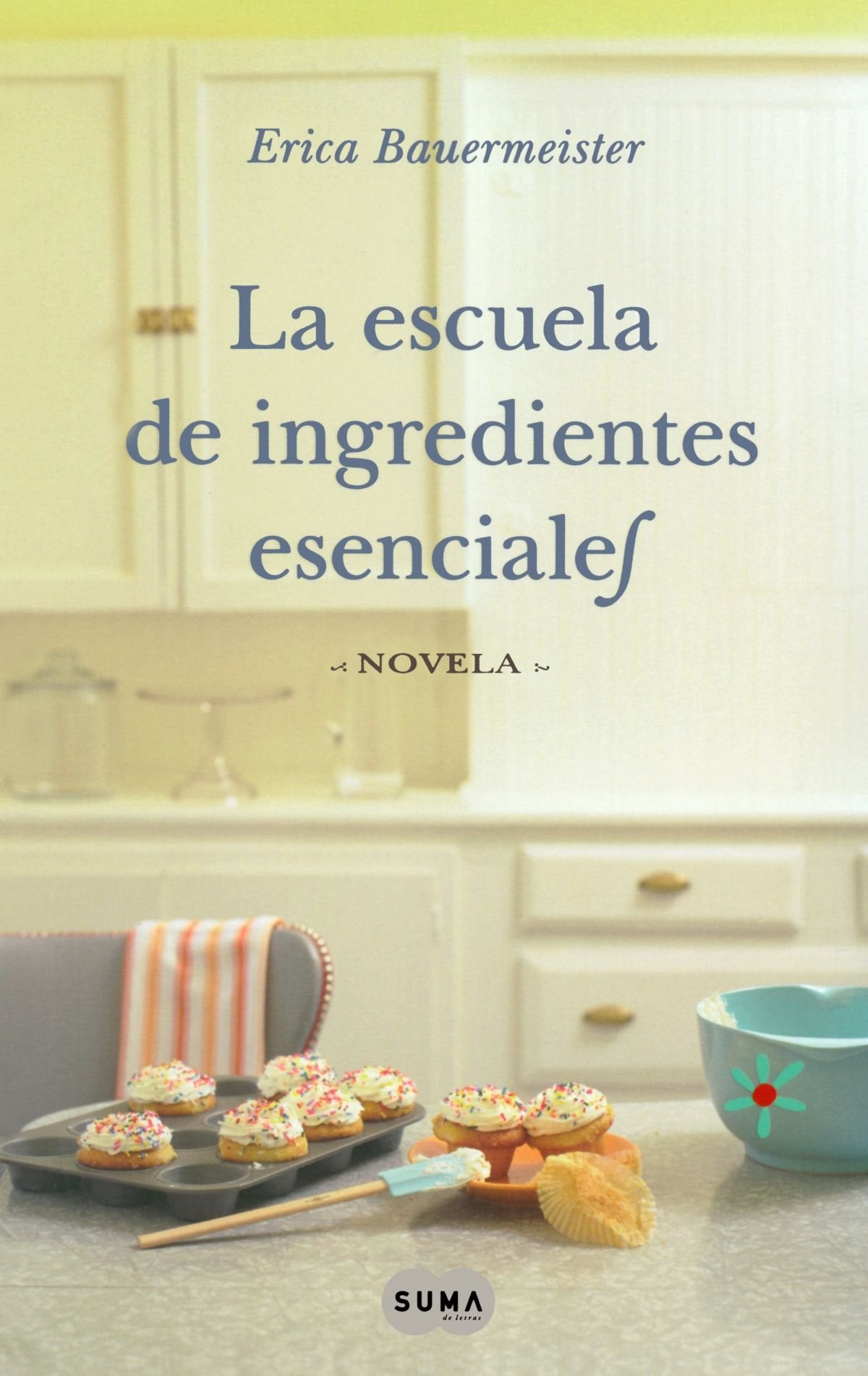 La escuela de ingredientes esenciales / The School of Essential Ingredients book