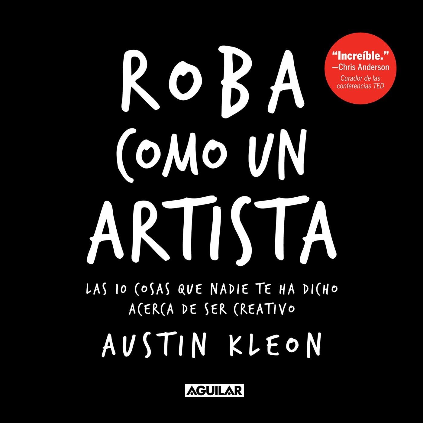 Roba como un artista / Steal Like an Artist Business, Finance & Career