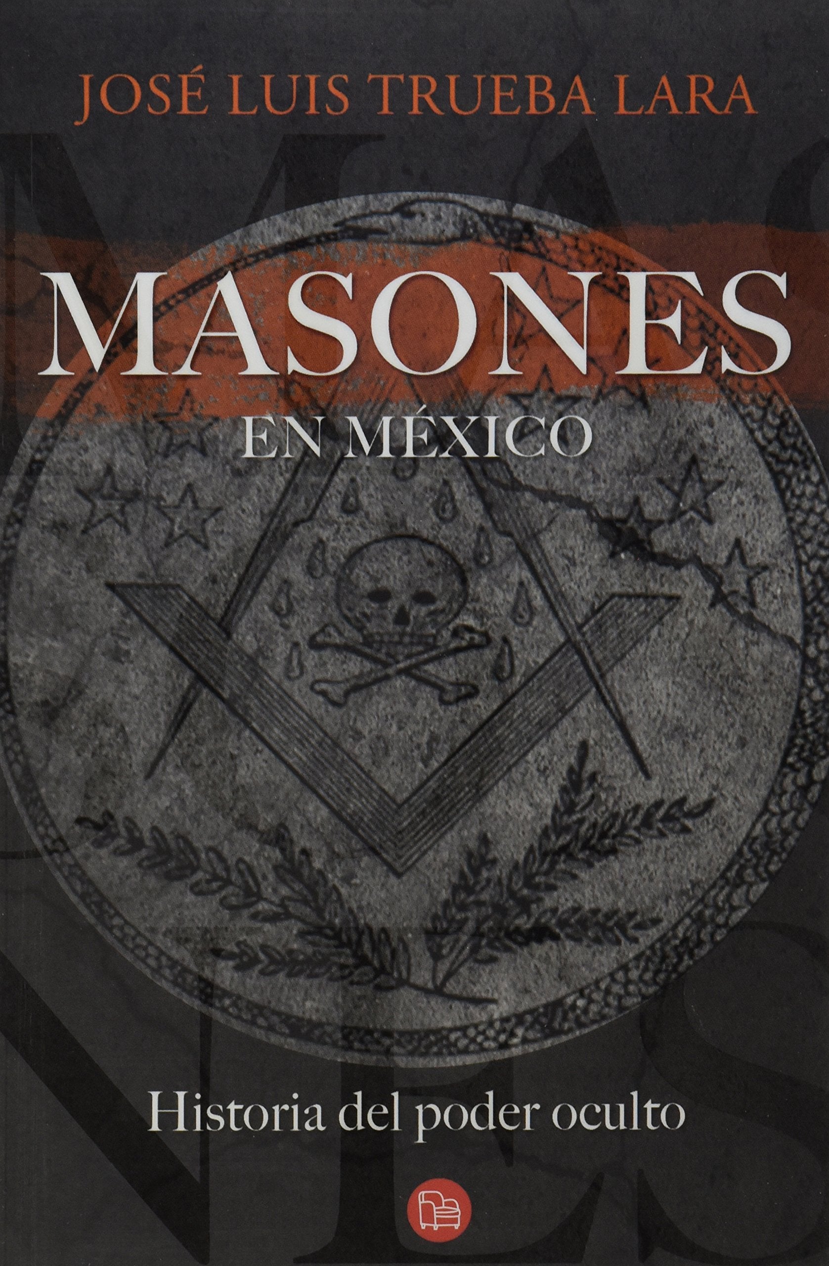 Masones en Mexico / Masons in Mexico: Historia del poder Oculto Social Sciences