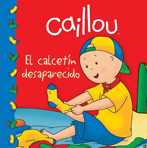 Caillou el calcetín desaparecido / The Missing Sock book