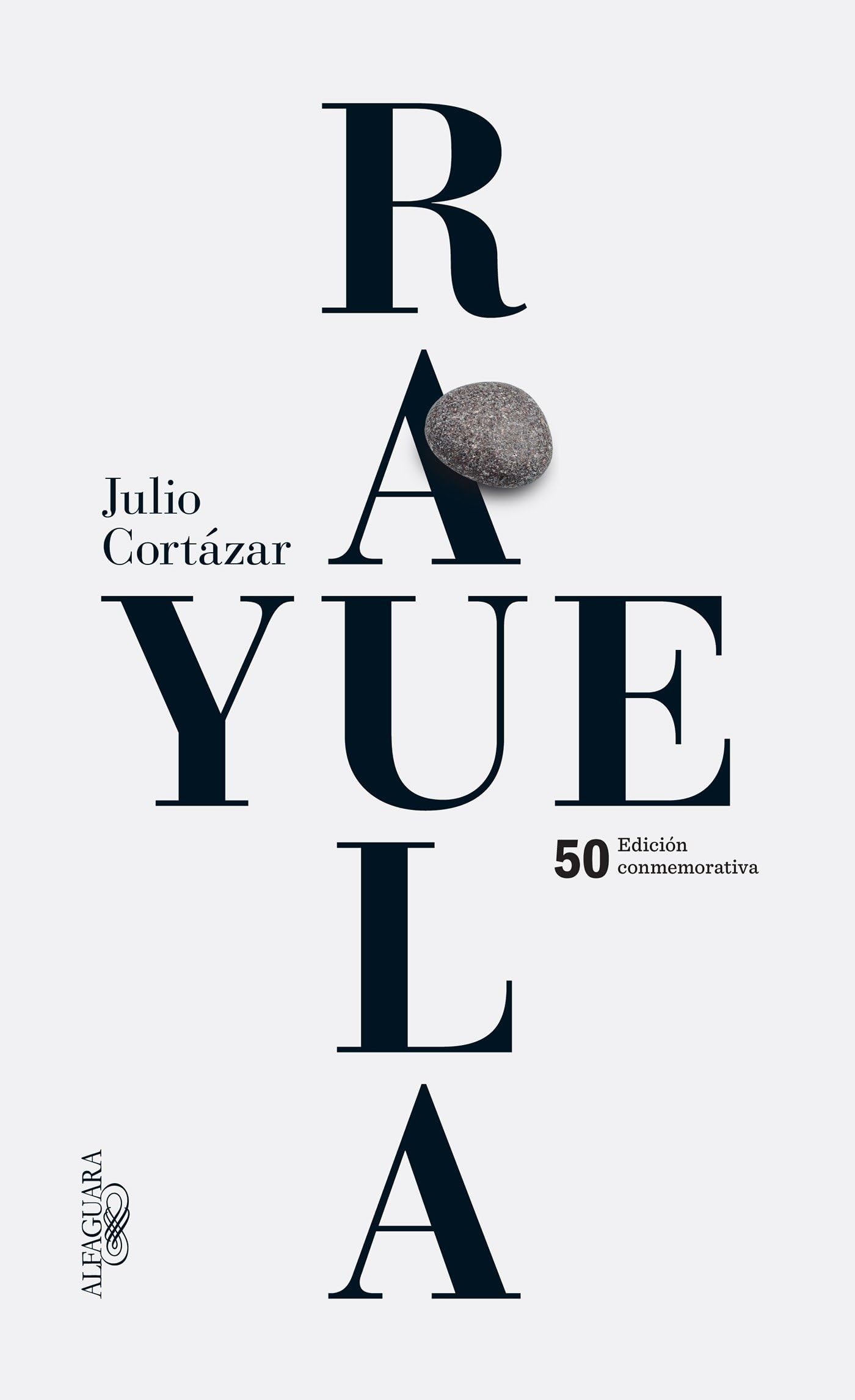Rayuela (Edición Conmemorativa 50 Aniversario) / Hopscotch Contemporary literature