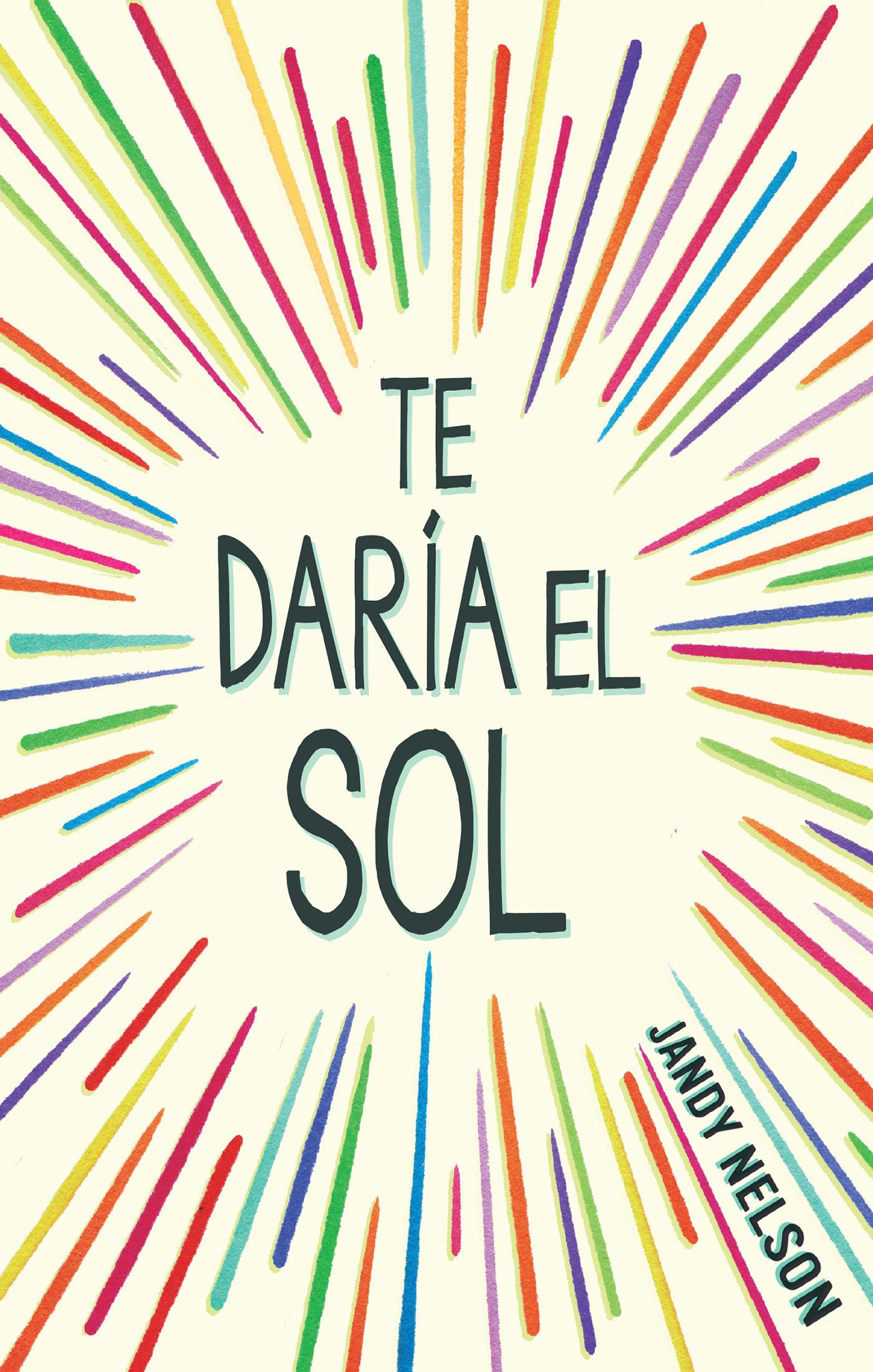 Te daria el sol / I'll Give You the Sun: Jandy Nelson Contemporary literature