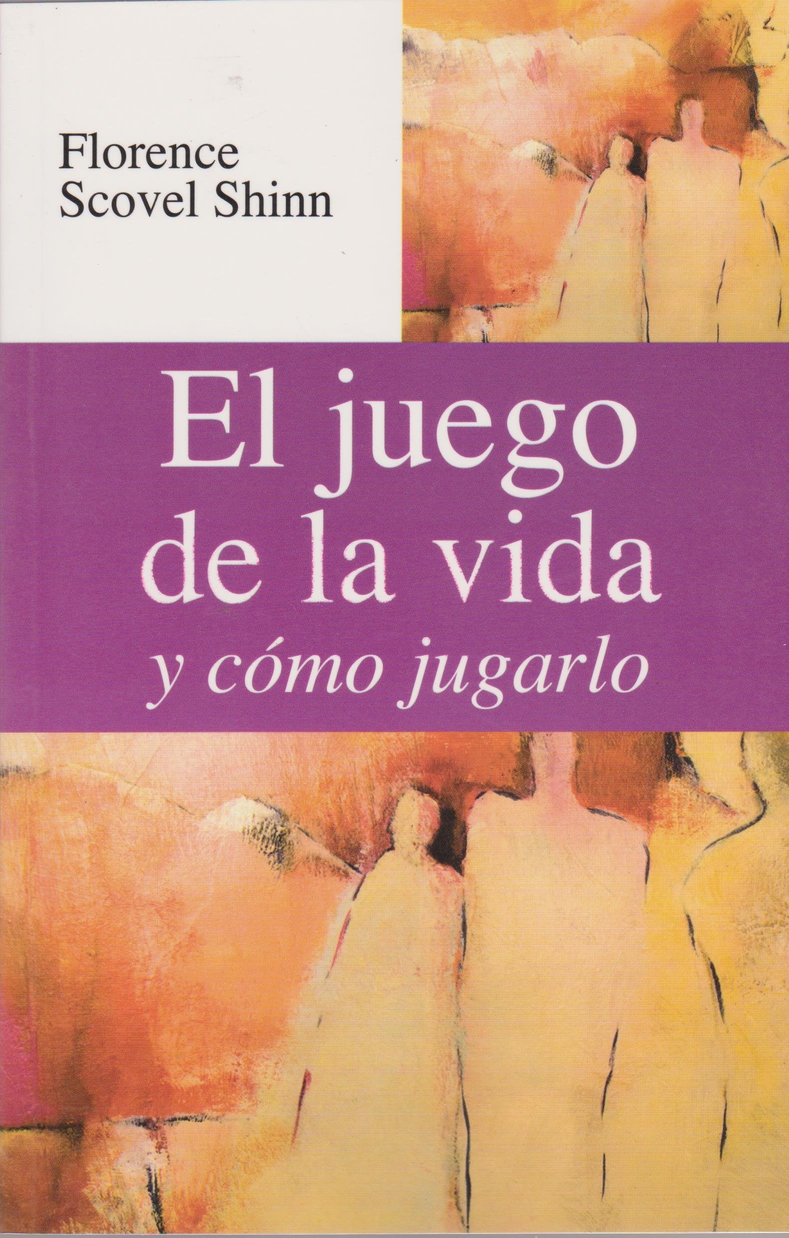 El juego de la vida y como jugarlo (Spanish Edition) by Florence Shin Scovel (2013-05-01) book
