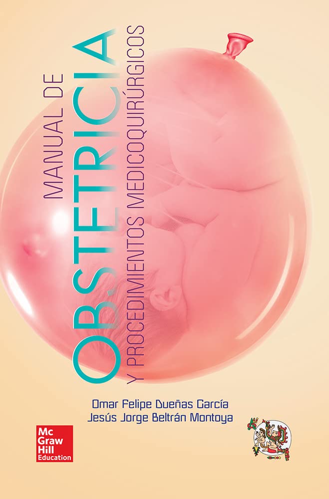 MANUAL DE OBSTETRICA Y PROCEDIMIENTOS MEDICOQUIRURGICOS Medicine