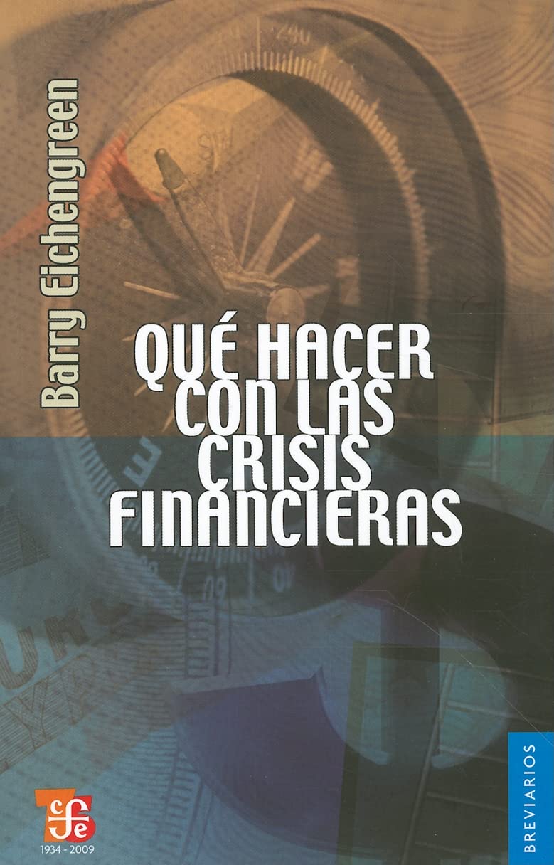 Que Hacer Con las Crisis Financieras = Finacial Crises and What to Do about Them Business, Finance & Career