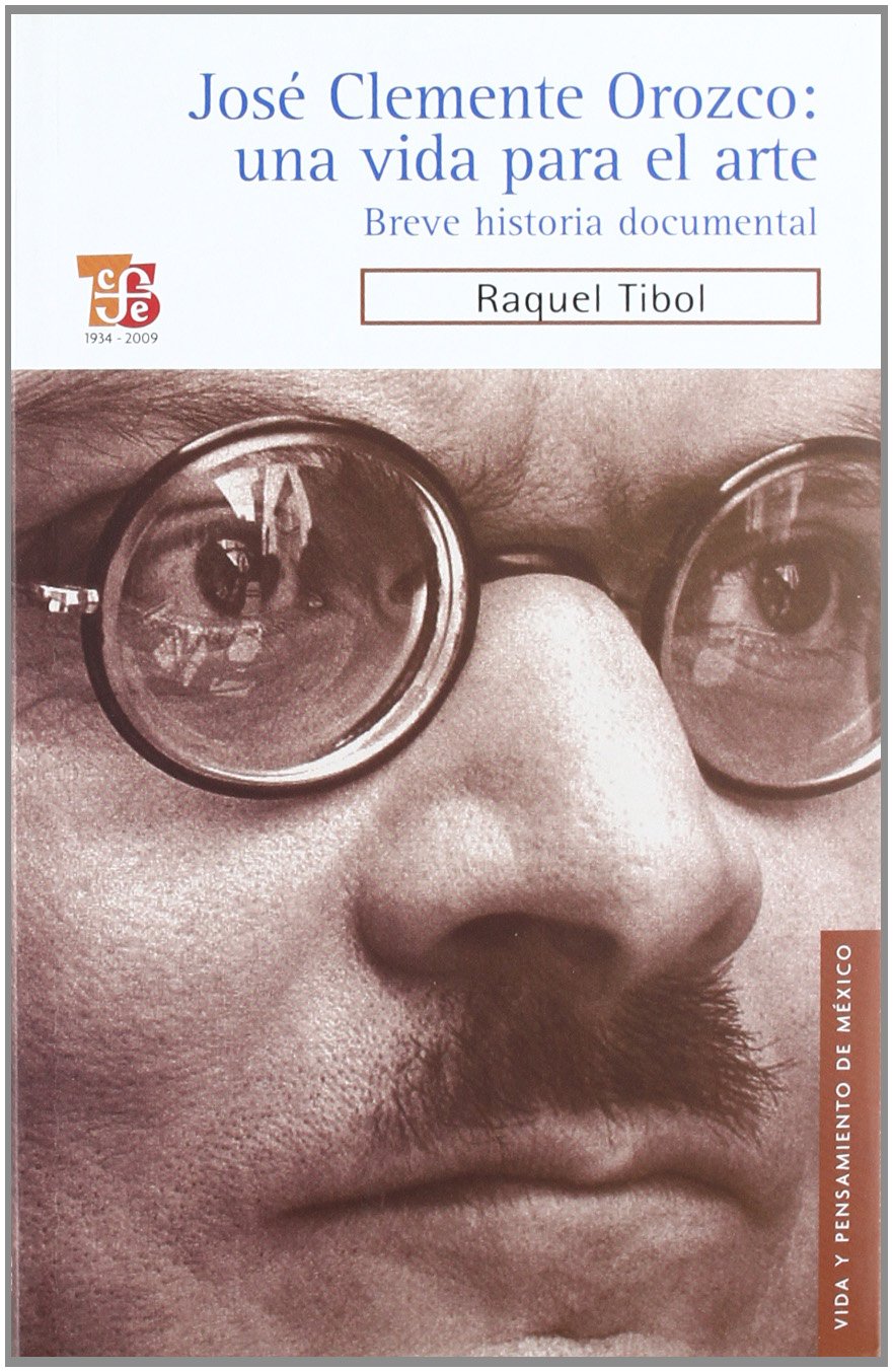 Jose Clemente Orozco: Una Vida Para el Arte: Breve Historia Documental book