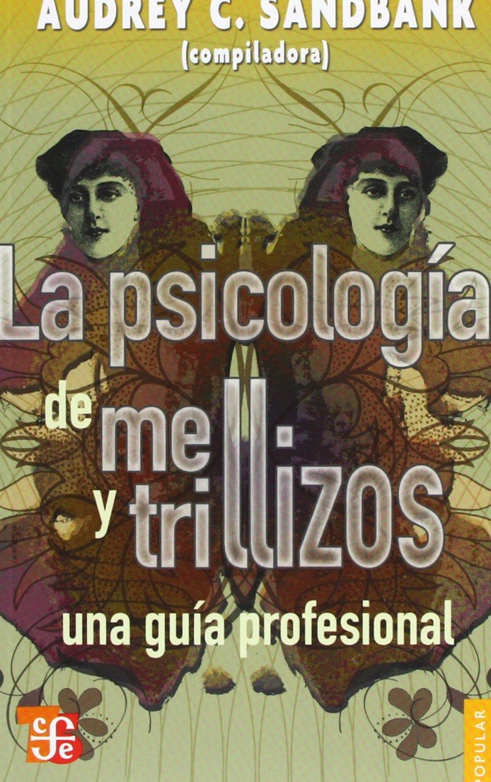 La psicologia de mellizos y trillizos / The psychology of twins and triplets: Una Guia / a Guide book