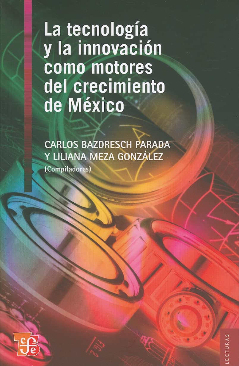 La Tecnologia y la Innovacion Como Motores del Crecimiento de Mexico Business, Finance & Career