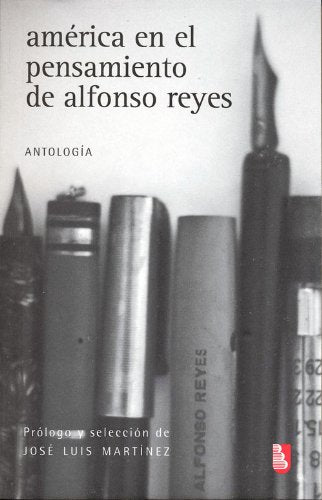 America en el Pensamiento de Alfonso Reyes (Biblioteca Universitaria de Bolsillo) Essays & Short Stories