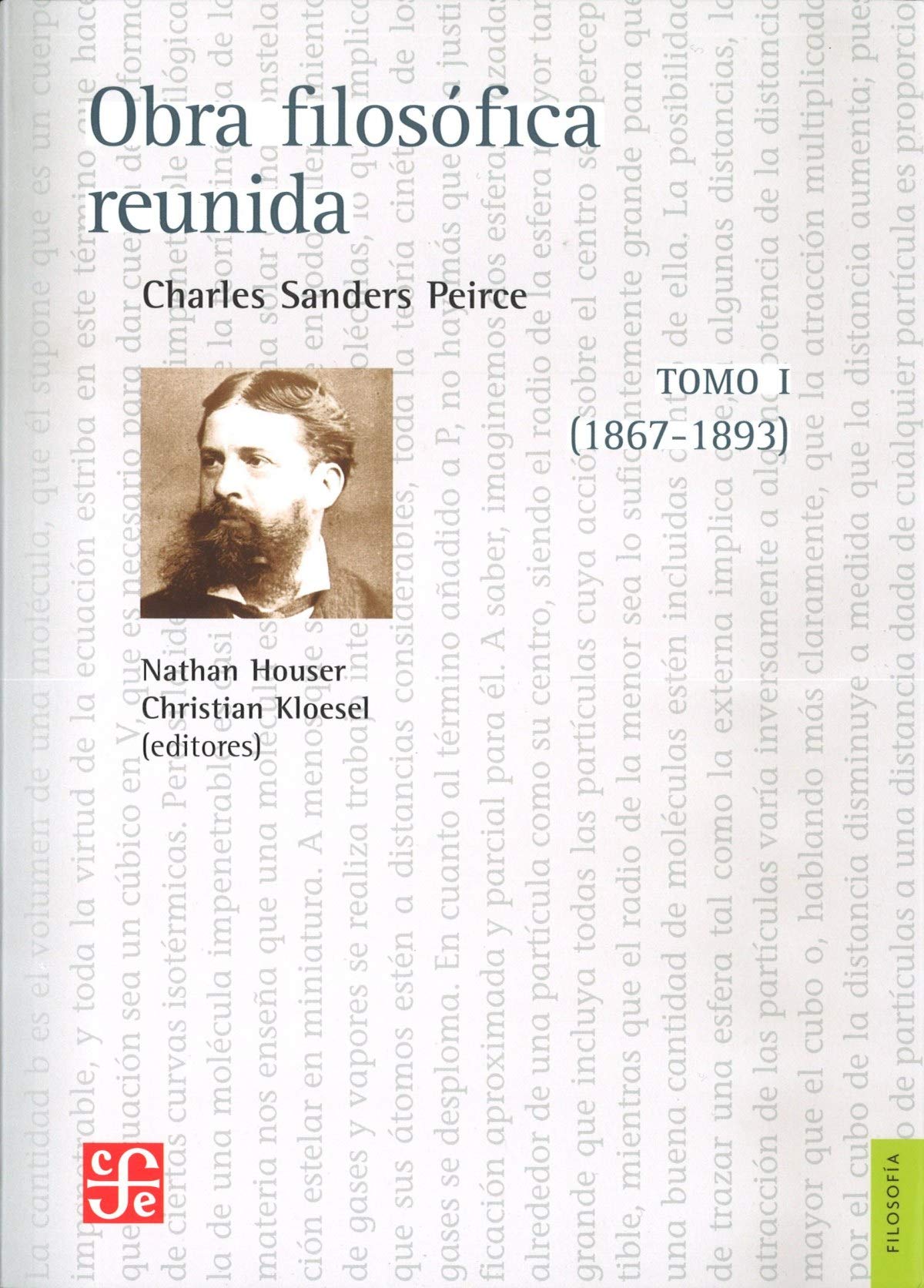 Obra Filosofica Reunida, Tomo I (1867-1893) = Selected Philosophical Writtings, Volume 1 (1867-1893) (Seccion de Obras de Filosofia) Philosophy