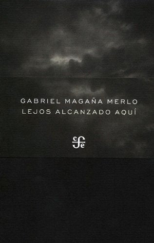 Lejos Alcanzado Aqui (Poesia (Fondo de Cultura Economica)) Poetry