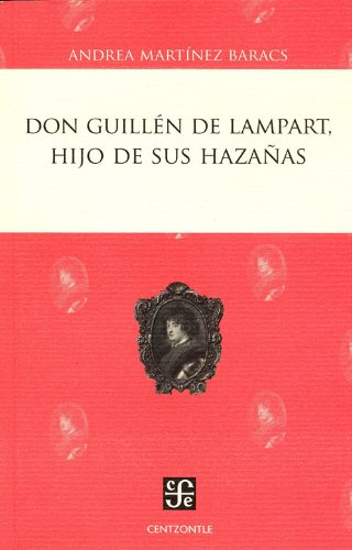 Don Guillen de Lampart, Hijo de Sus Hazanas Memories