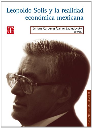 Leopoldo Solís y la realidad económica mexicana Business, Finance & Career