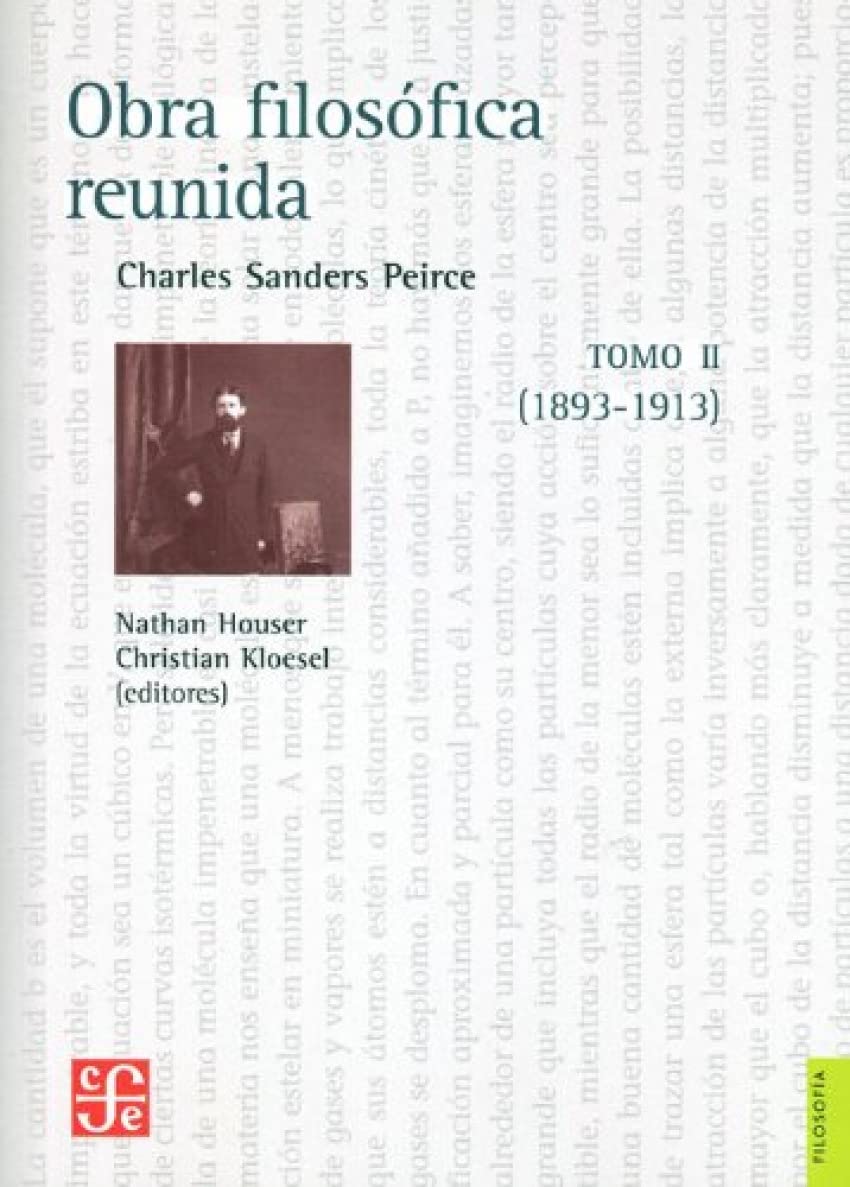 Obra filosofica reunida / The essential peirce. Selected philosophical writings (1893-1913) (2) (Filosofia, Band 2) Philosophy