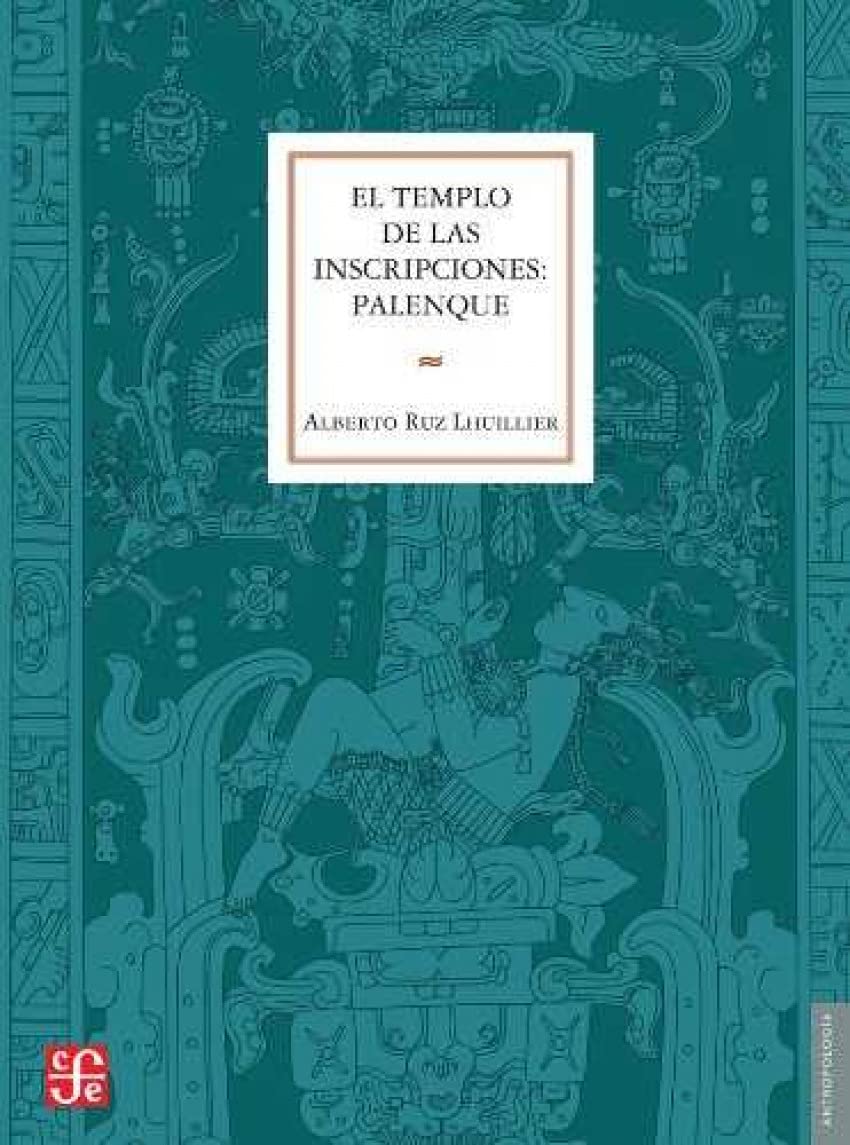 El Templo de las Inscripciones: Palenque = The Temple of the Inscriptions (Antropologia) Film, Art & Culture