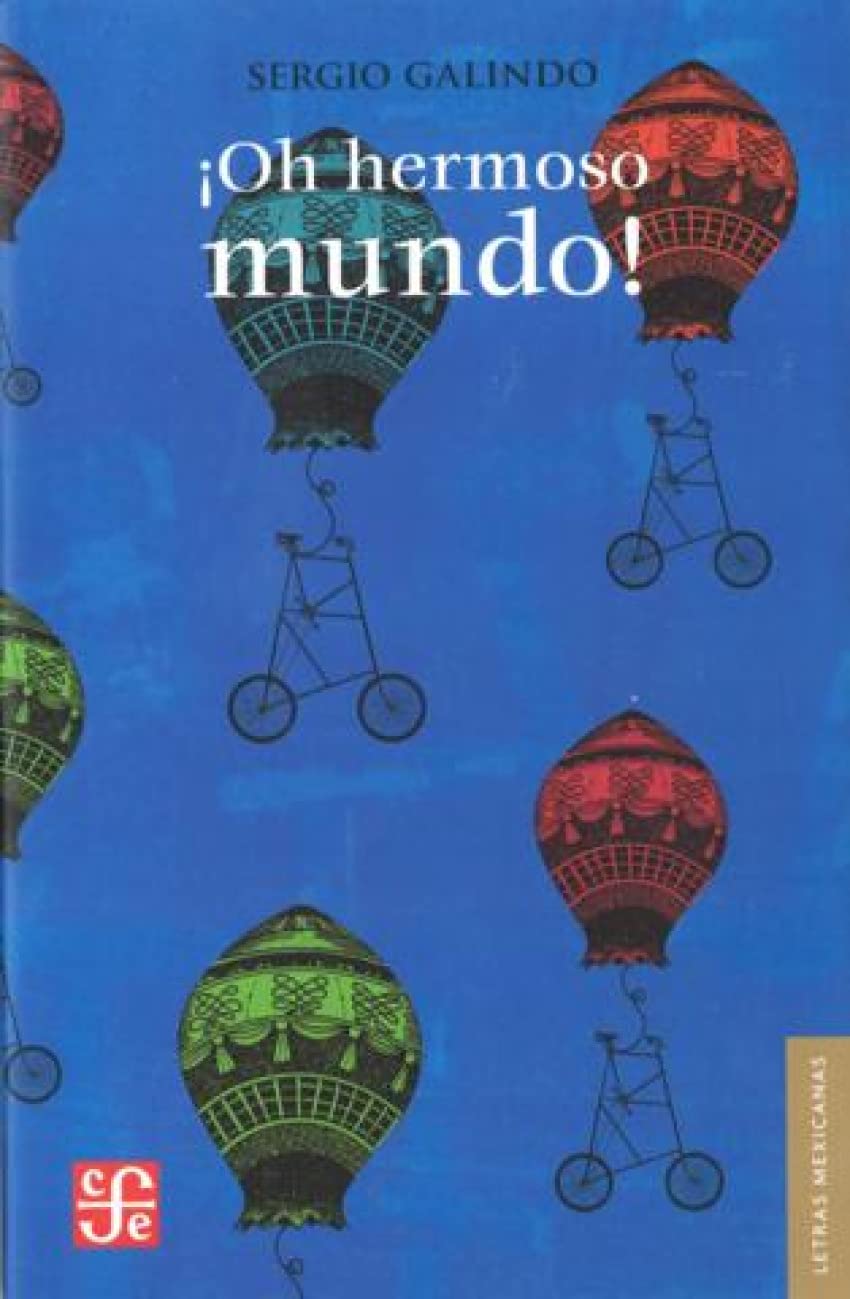 Oh Hermoso Mundo! = Oh Beautiful World! Essays & Short Stories