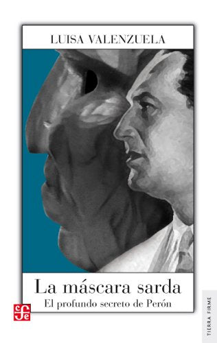 La máscara sarda. El profundo secreto de Perón (Tierra Firme) (Spanish Edition) Historical Fiction
