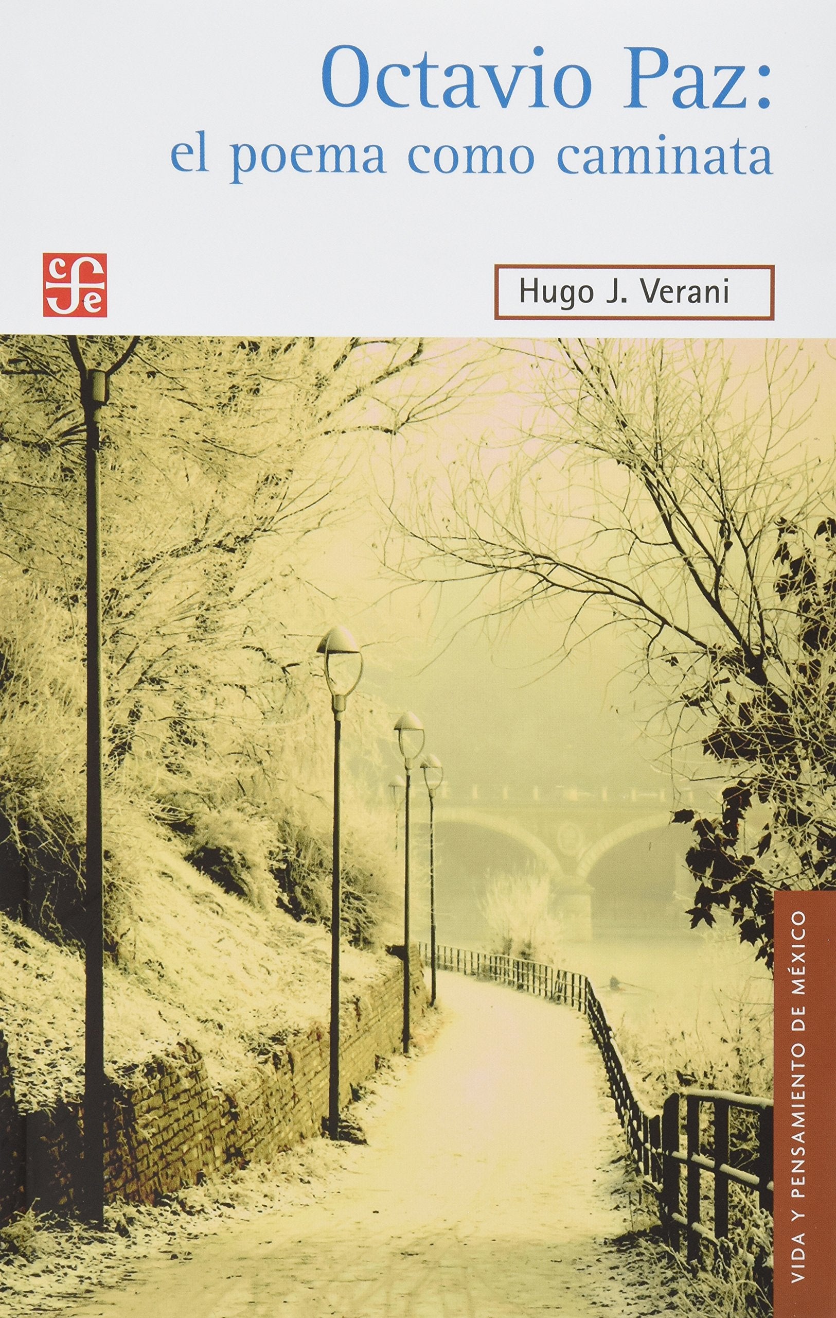 Octavio Paz: El poema como caminata / Poems for a New Life Lesson (Vida y Pensamiento de Mexico) Contemporary literature