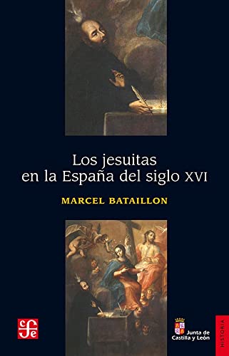 Los jesuitas en la España del siglo XVI/ The Jesuits in XVI century Spain Politics & History
