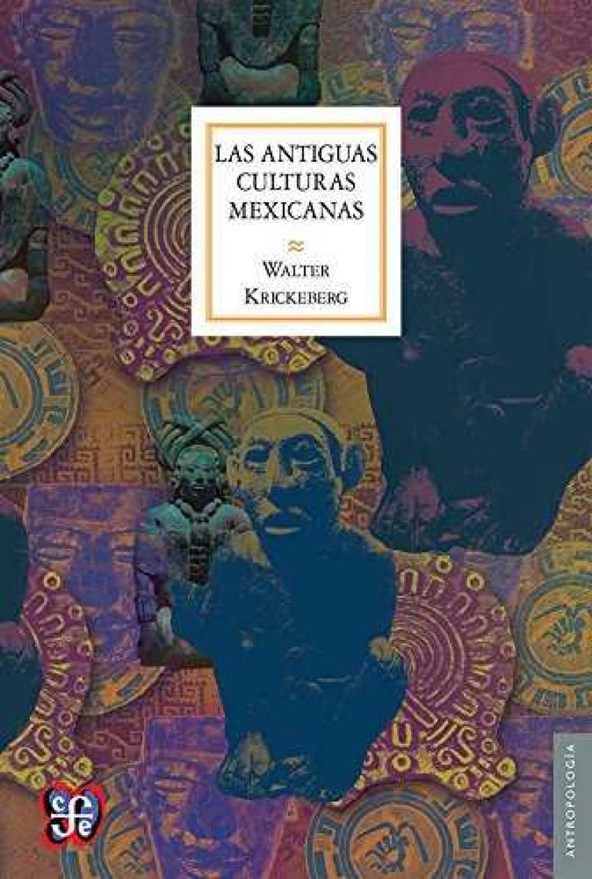 LAS ANTIGUAS CULTURAS MEXICANAS book