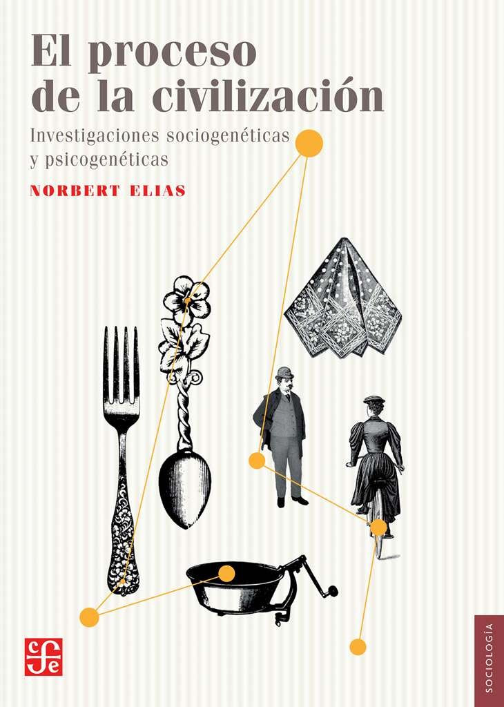 El Proceso De La Civilización: Investigaciones Sociogenéticas y Psicogenéticas book