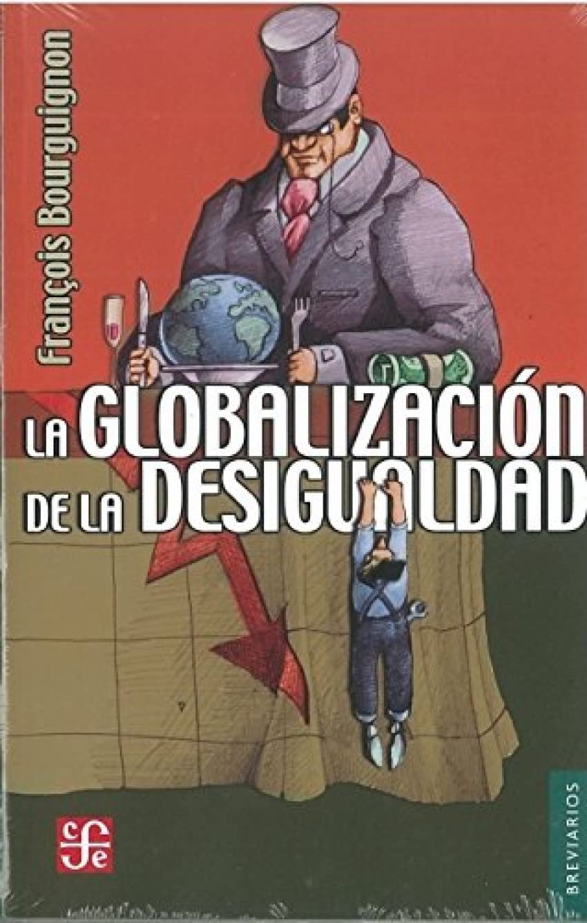 La Globalizacion de la Desigualdad Business, Finance & Career