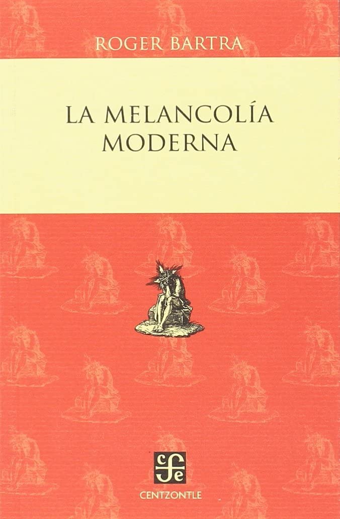 La Melancolia Moderna (Centzontle) Social Sciences