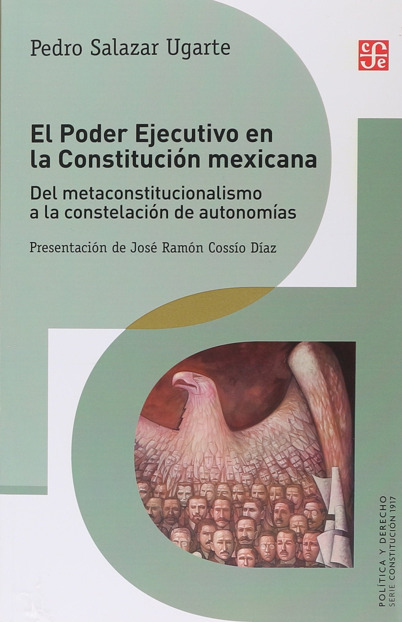 El poder Ejecutivo en la Constitución mexicana/ The Executive Branch in the Mexican Constitution: Del Metaconstitucionalismo a La ... Autonomous Bodies (Política Y Derecho) Politics & History