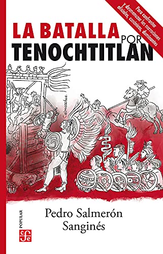 La batalla por Tenochtitlan (Spanish Edition) Books