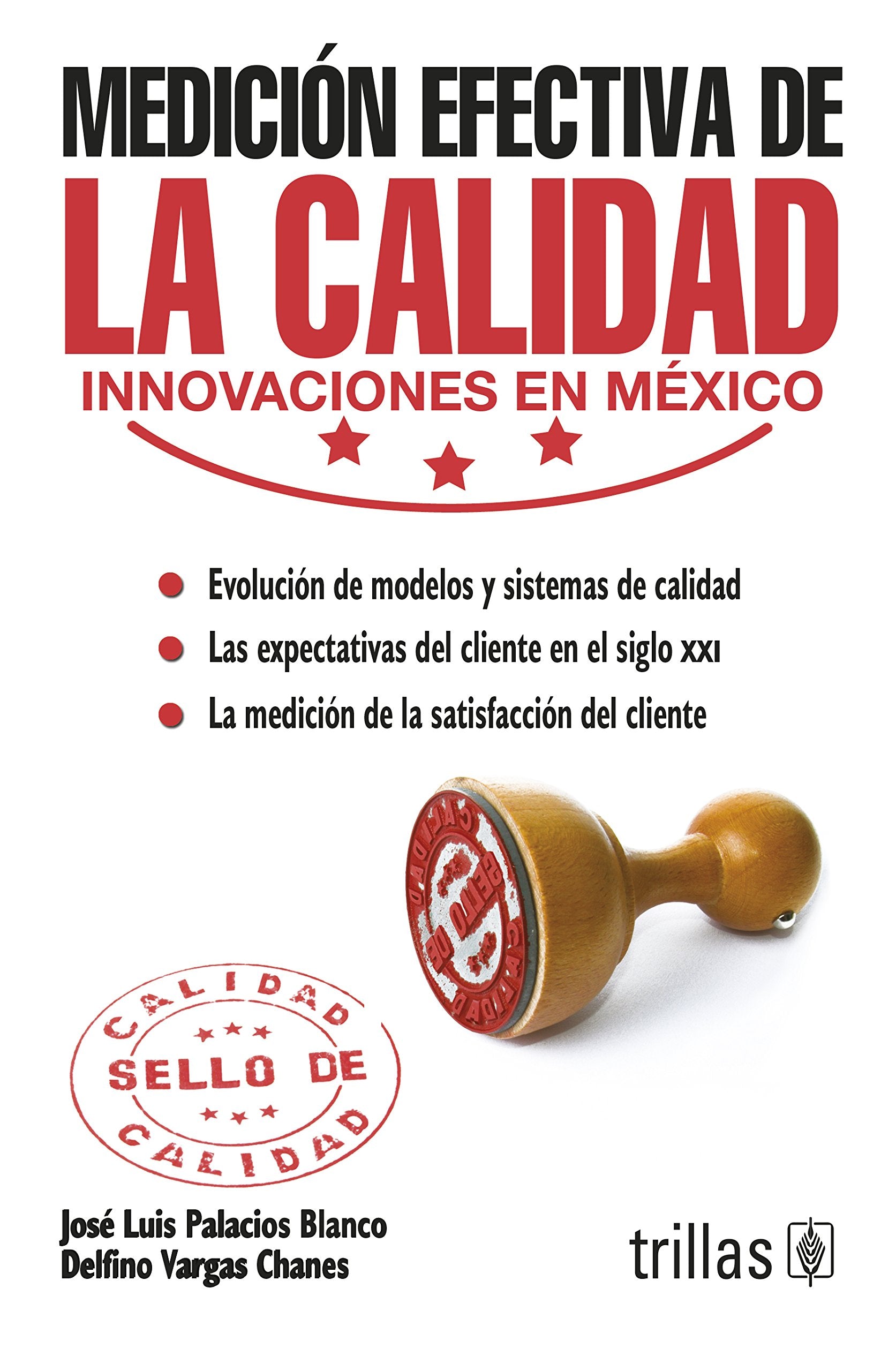 Medicion efectiva de la calidad/ Effective measurement of quality: Innovaciones En Mexico/ Innovations in Mexico Business, Finance & Career