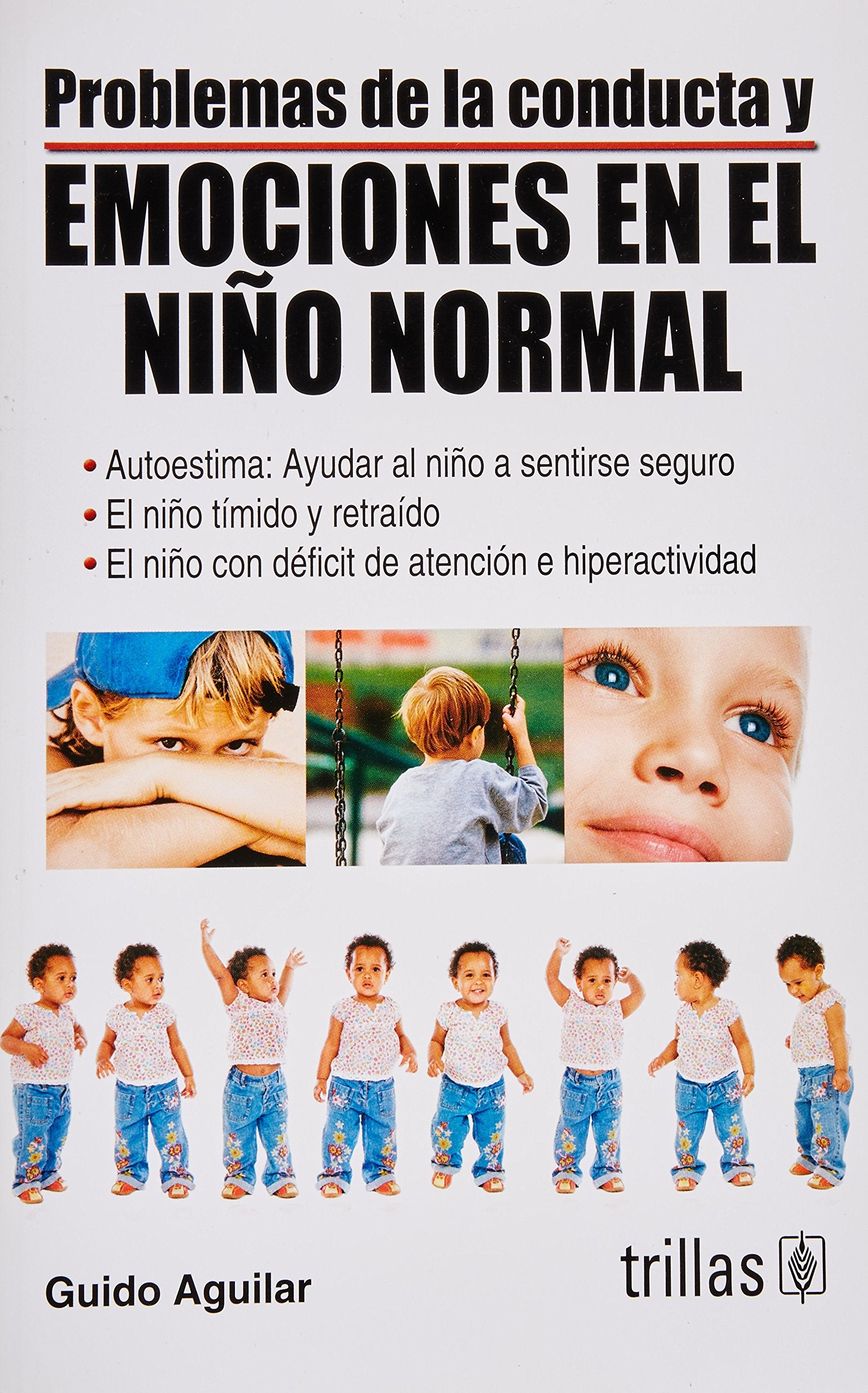 Problemas de la conducta y emociones en el nino normal/ Problems of behavior and emotions in the normal child Psychology